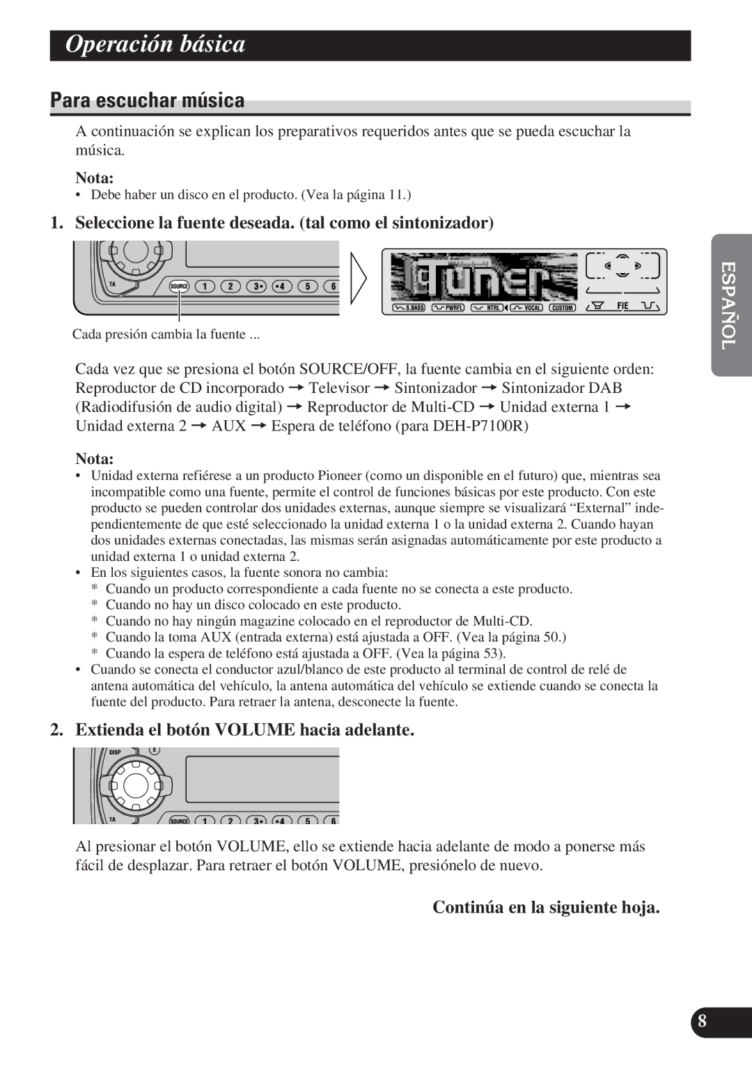 Pioneer DEH-P6100R Operación básica, Para escuchar música, Seleccione la fuente deseada. tal como el sintonizador 