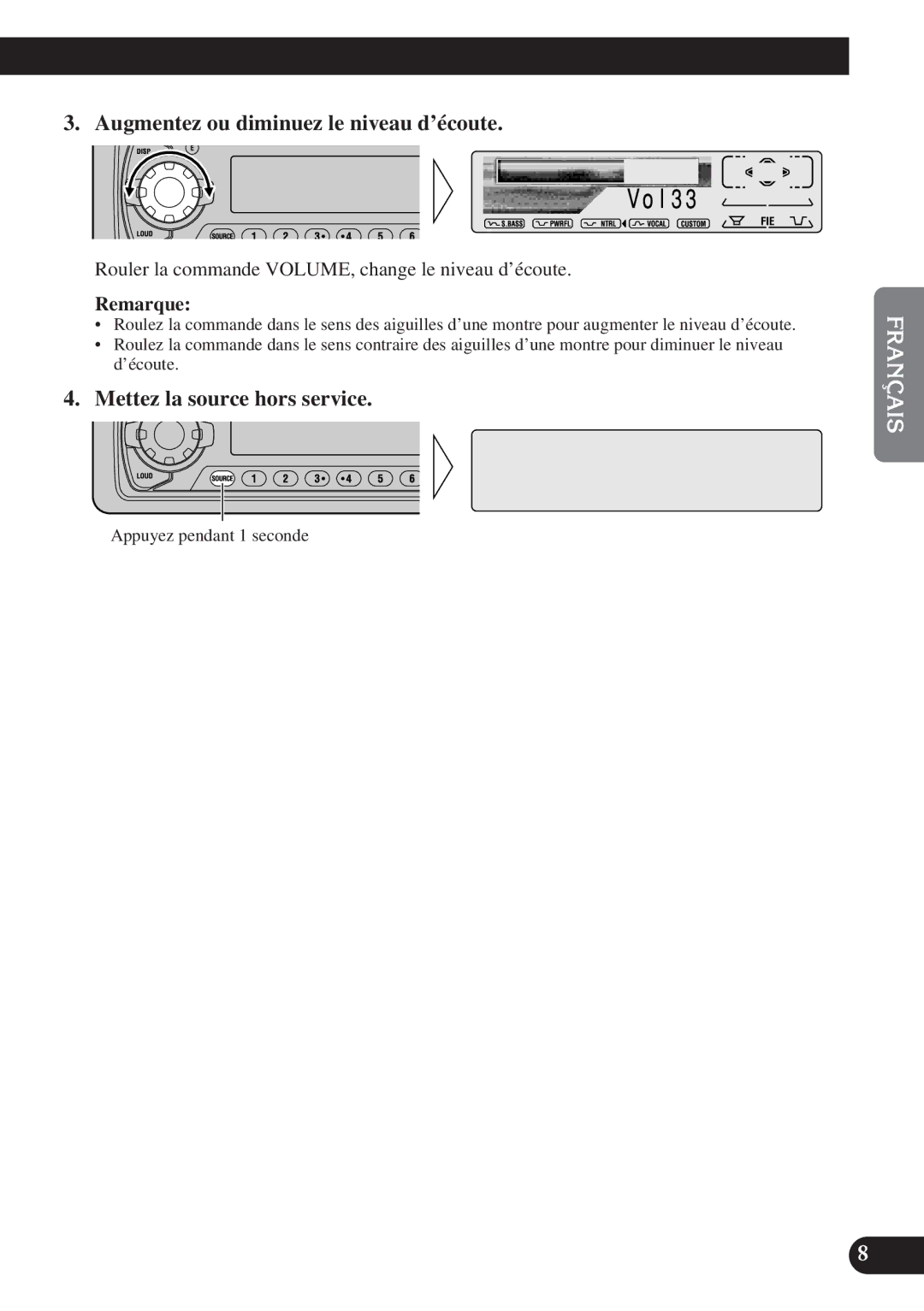 Pioneer DEH-P7200 operation manual Augmentez ou diminuez le niveau d’écoute, Mettez la source hors service 