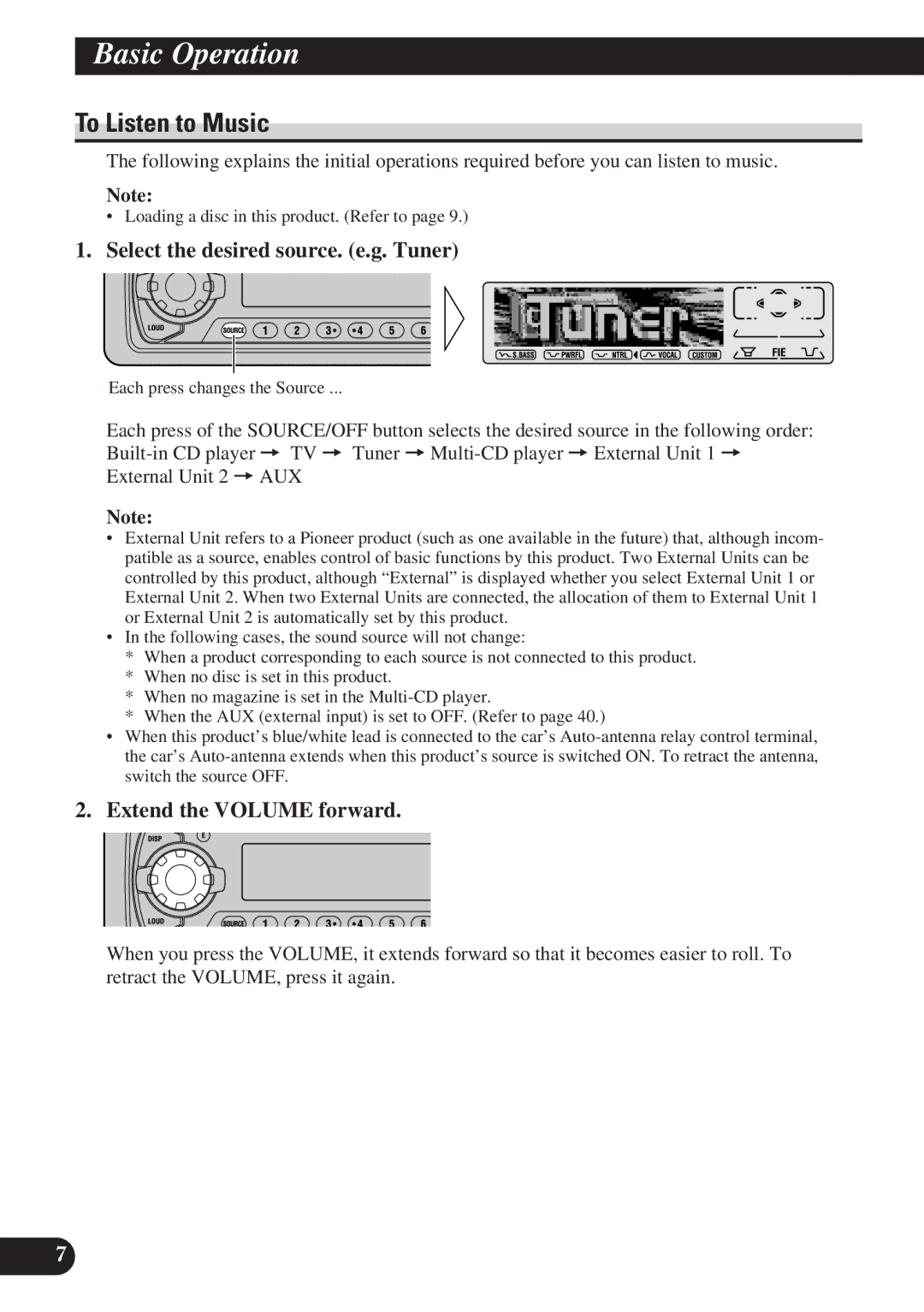 Pioneer DEH-P7200 Basic Operation, To Listen to Music, Select the desired source. e.g. Tuner, Extend the Volume forward 