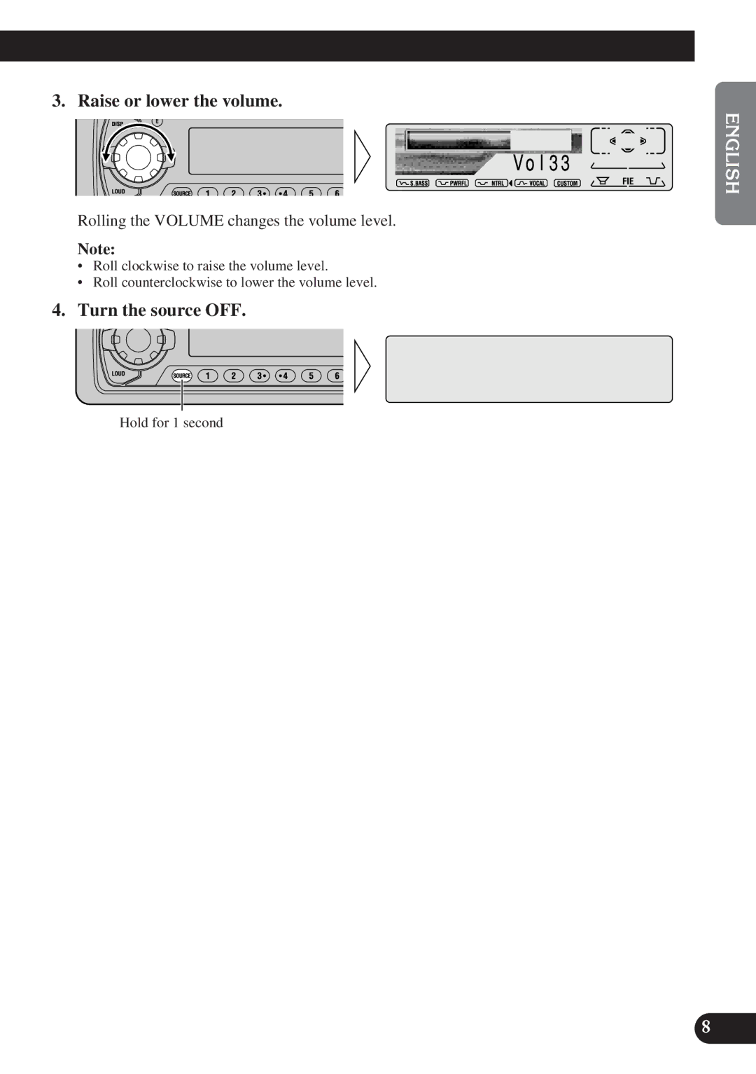 Pioneer DEH-P7200 Raise or lower the volume, Turn the source OFF, Rolling the Volume changes the volume level 