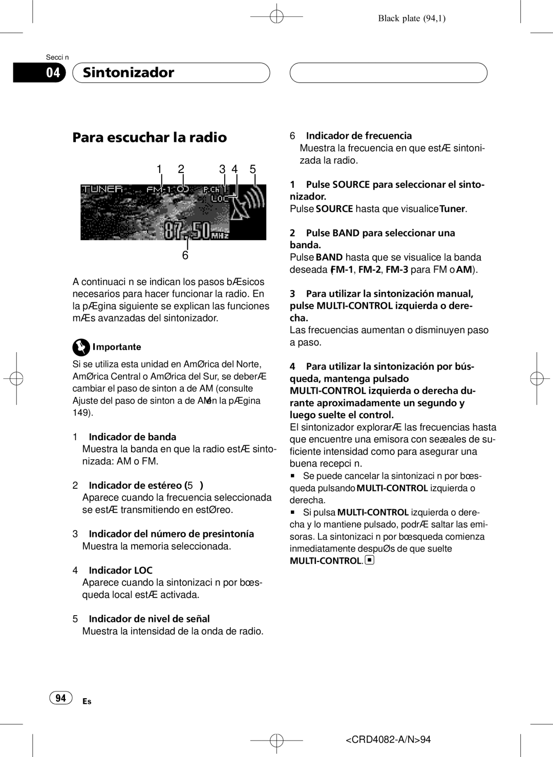 Pioneer DEH-P80RS Sintonizador Para escuchar la radio, Derecha, Inmediatamente después de que suelte, CRD4082-A/N94 