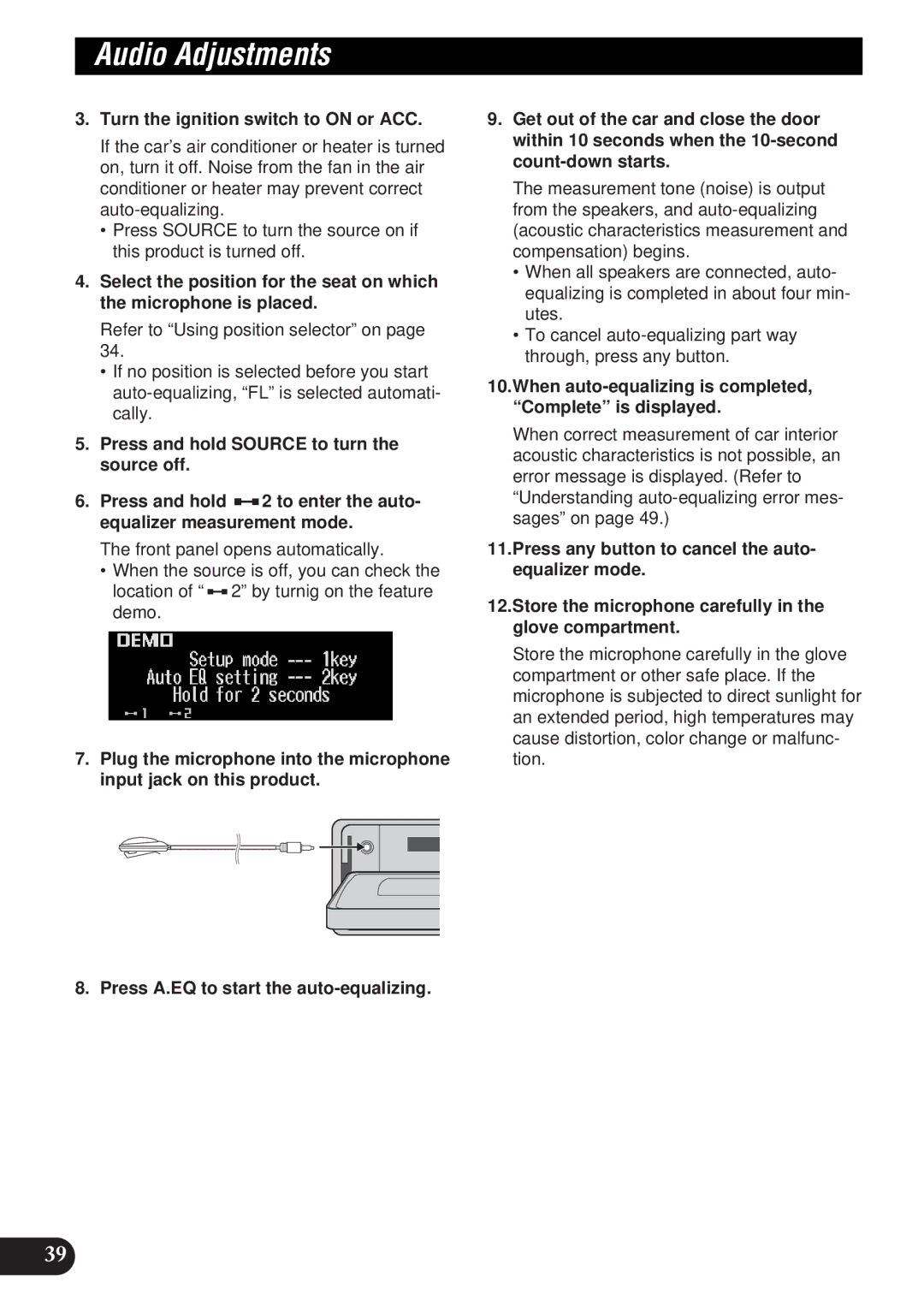 Pioneer DEH-P9300 operation manual Turn the ignition switch to on or ACC, Press A.EQ to start the auto-equalizing 