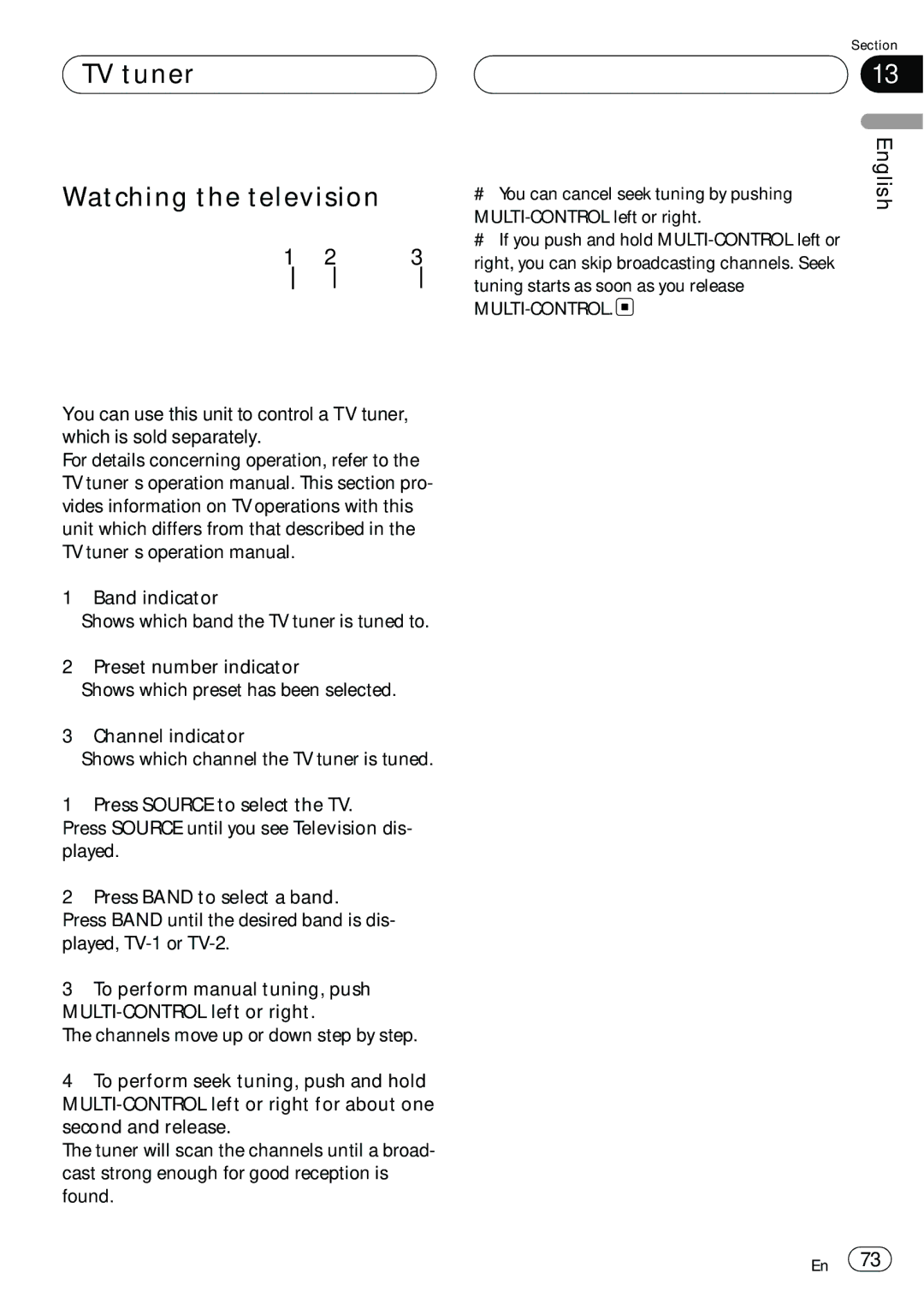 Pioneer DEH-P980BT operation manual TV tuner Watching the television, Tuning starts as soon as you release 