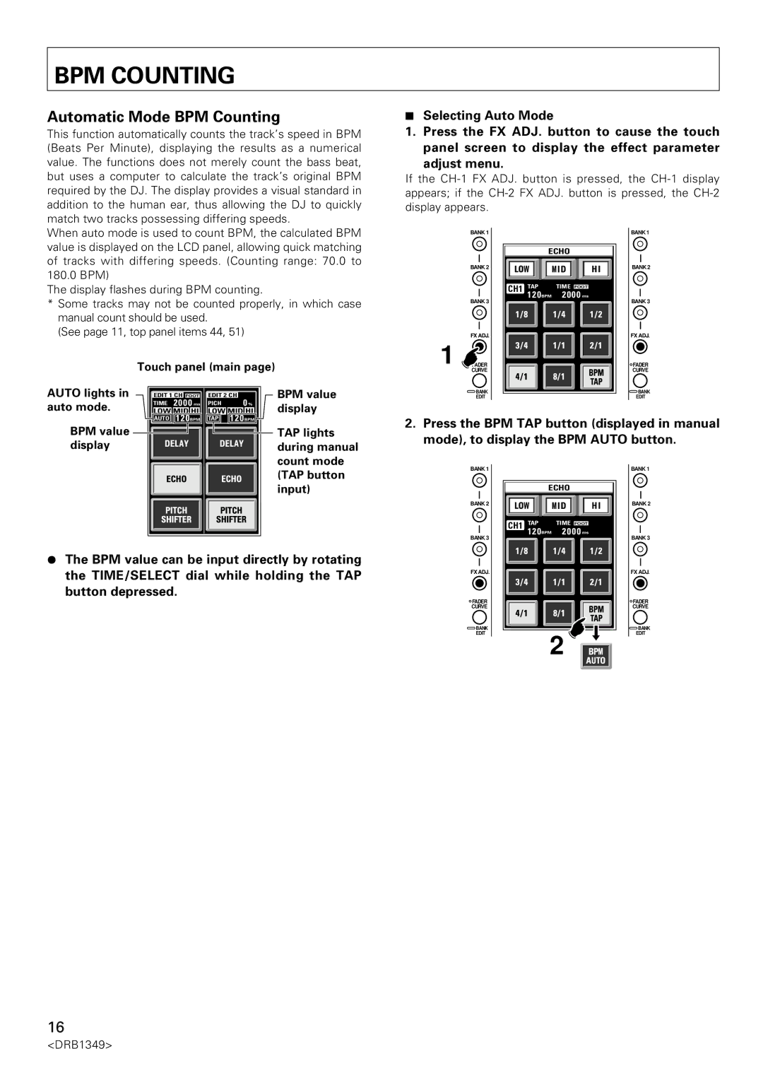 Pioneer DJm-909 Automatic Mode BPM Counting, Touch panel main, Auto lights in auto mode BPM value display 