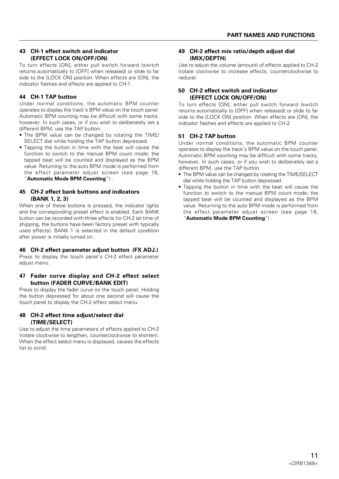 Pioneer DJm-909 43 CH-1 effect switch and indicator Effect Lock ON/OFF/ON, 44 CH-1 TAP button, 51 CH-2 TAP button 