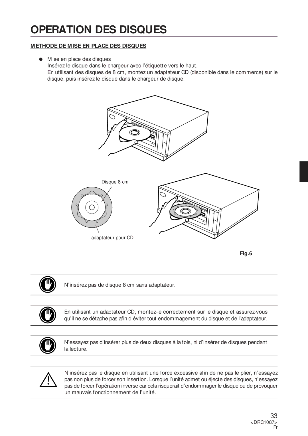 Pioneer DR-U16S Operation DES Disques, Methode DE Mise EN Place DES Disques, ’insérez pas de disque 8 cm sans adaptateur 