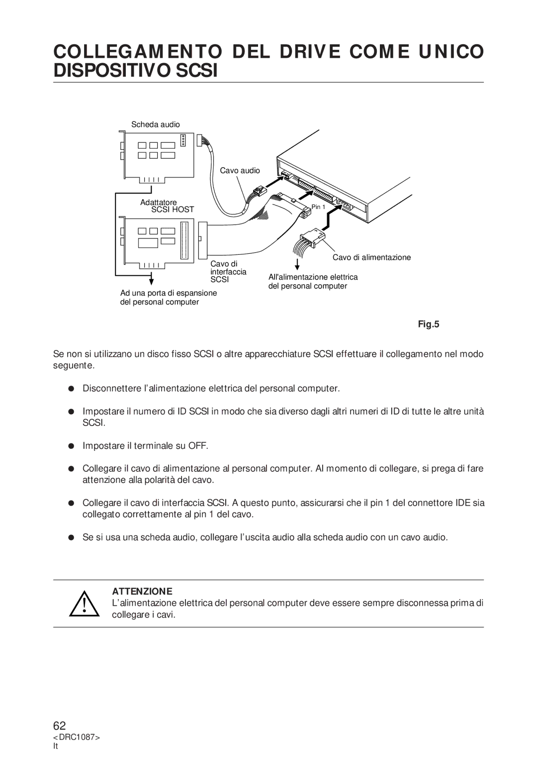 Pioneer DR-U16S user service Collegamento DEL Drive Come Unico Dispositivo Scsi, Attenzione 