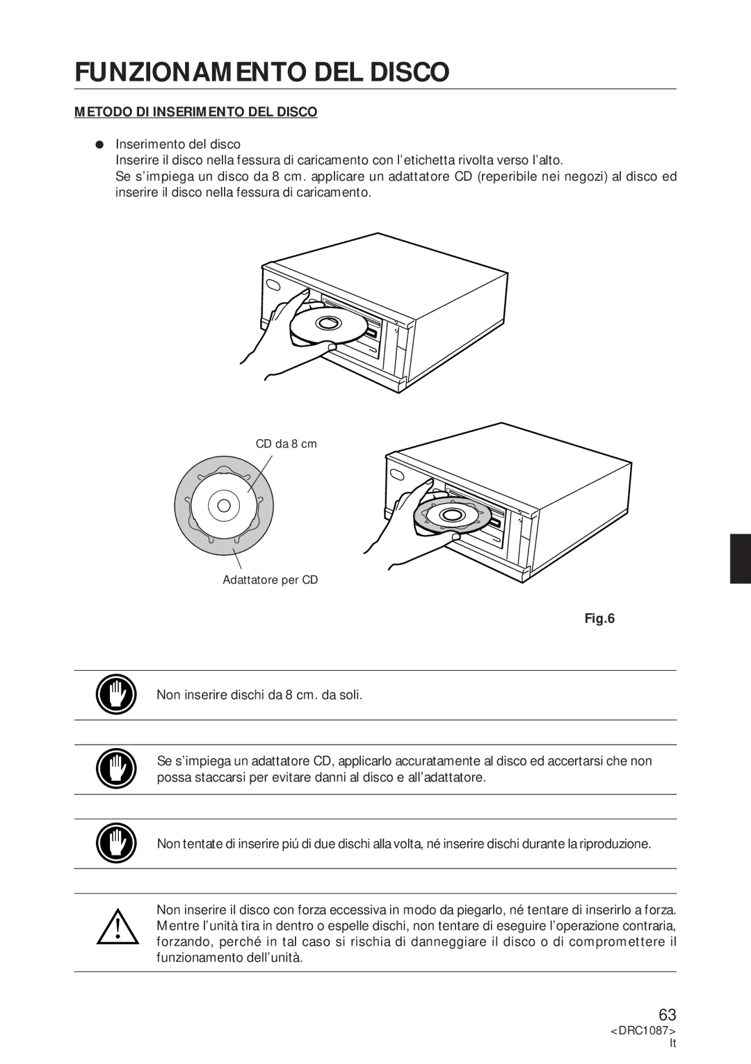 Pioneer DR-U16S user service Funzionamento DEL Disco, Metodo DI Inserimento DEL Disco 