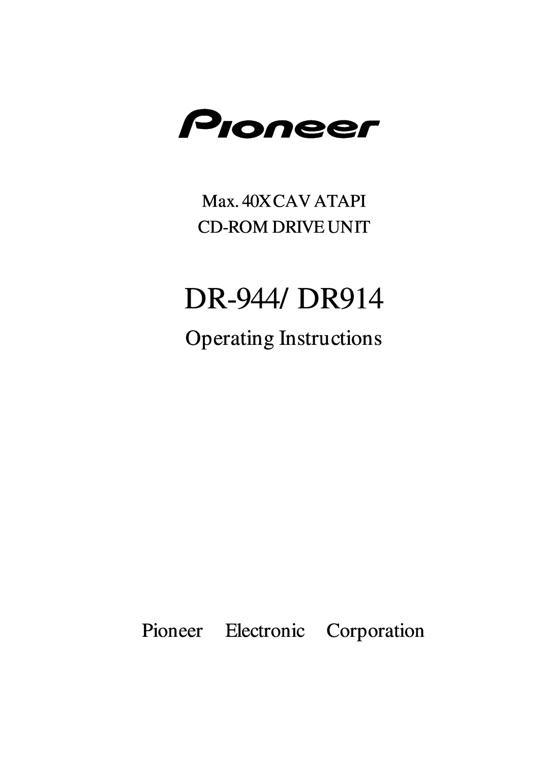 Pioneer operating instructions Max. 40X CAV ATAPI CD-ROM DRIVE UNIT, DR-944/DR914, Operating Instructions 