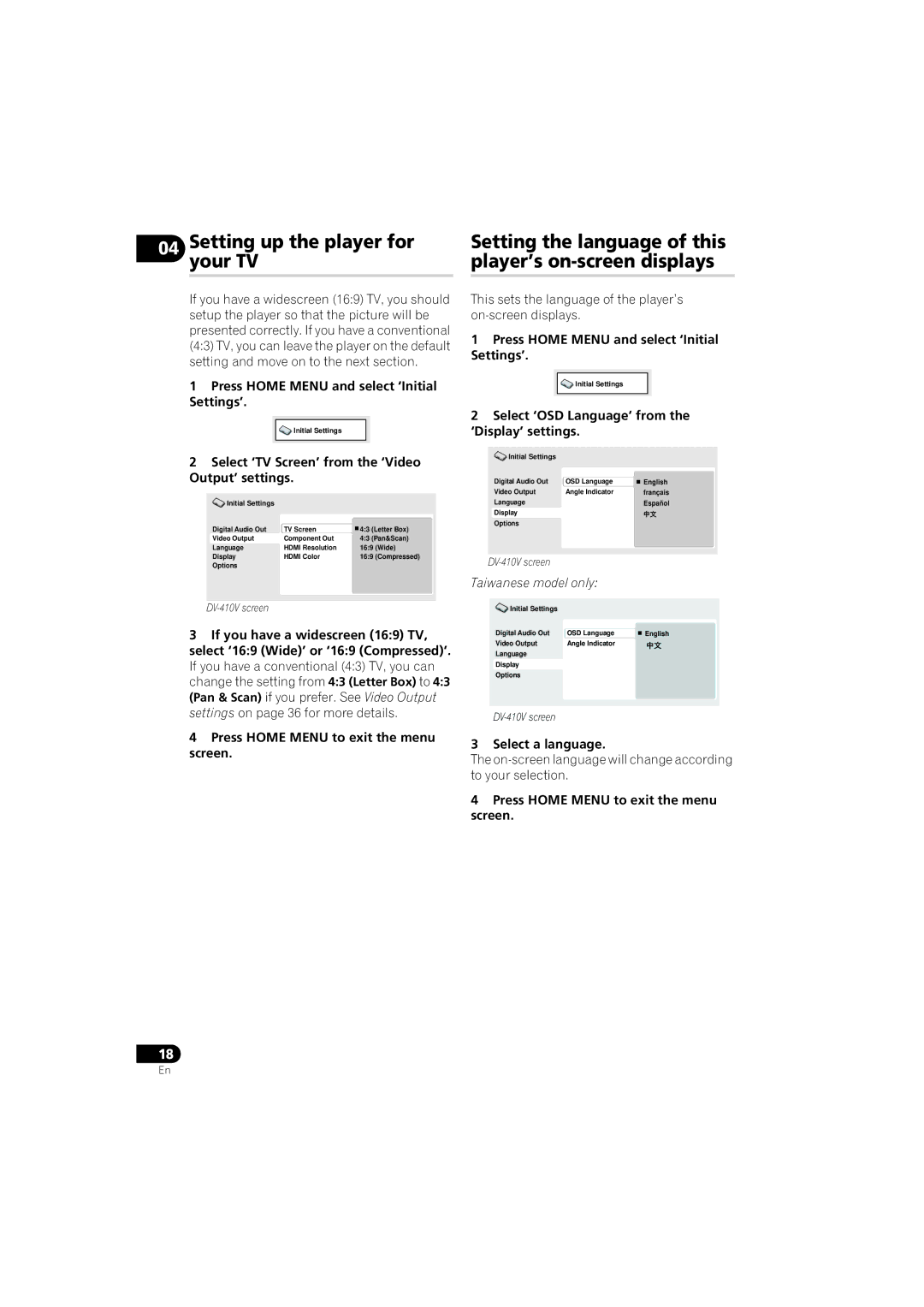 Pioneer DV-210K-K Press Home Menu and select ‘Initial Settings’, Select ‘TV Screen’ from the ‘Video Output’ settings 