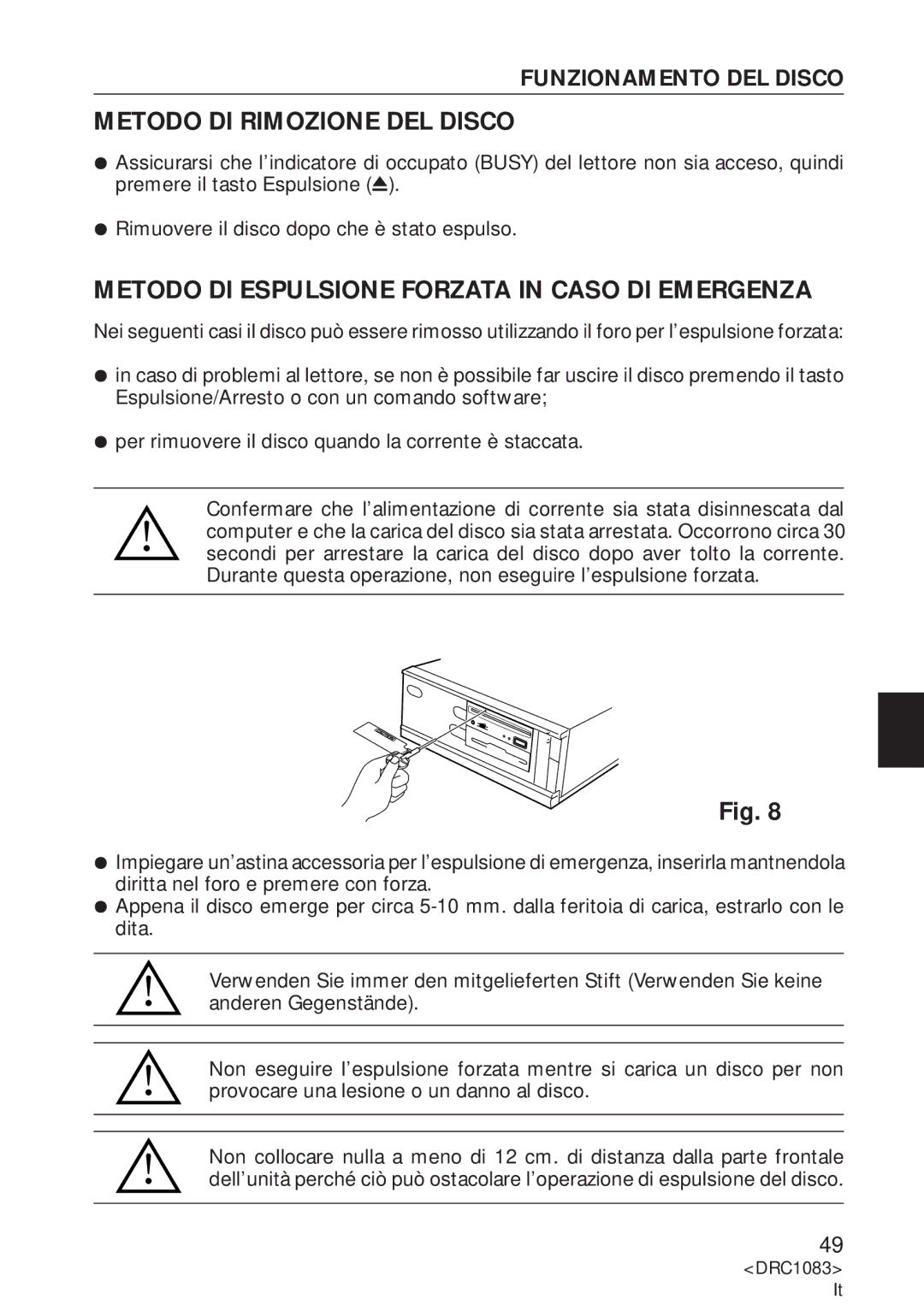 Pioneer DVD-U02 user service Metodo DI Rimozione DEL Disco, Metodo DI Espulsione Forzata in Caso DI Emergenza 