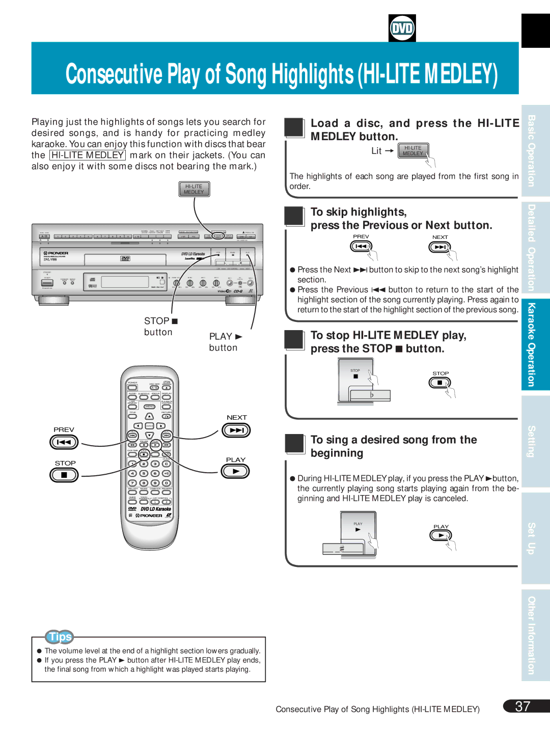 Pioneer DVL-V888 Load a disc, and press the HI-LITE Medley button, To skip highlights, Press the Previous or Next button 