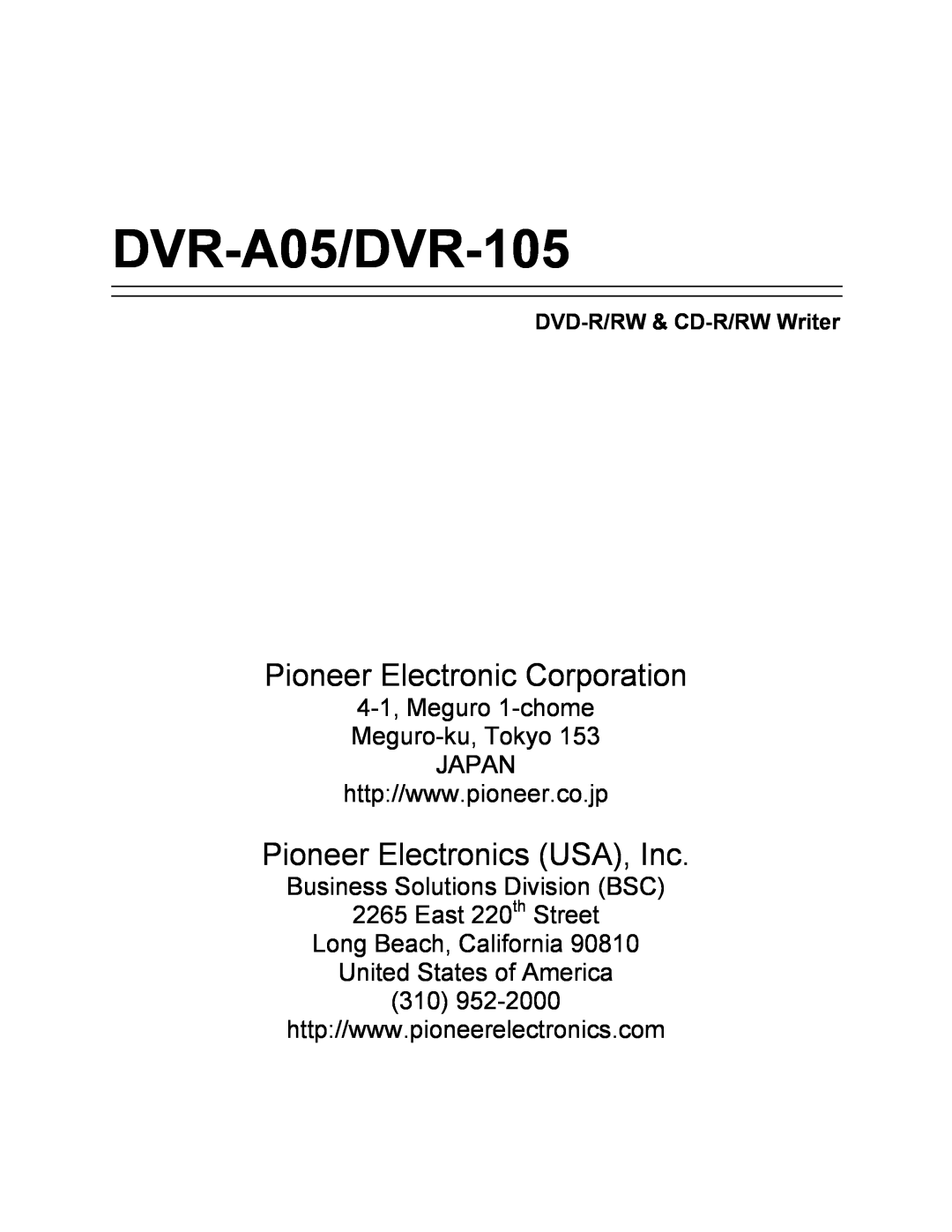 Pioneer DVR-105 4-1, Meguro 1-chome Meguro-ku, Tokyo JAPAN, Business Solutions Division BSC 2265 East 220th Street 