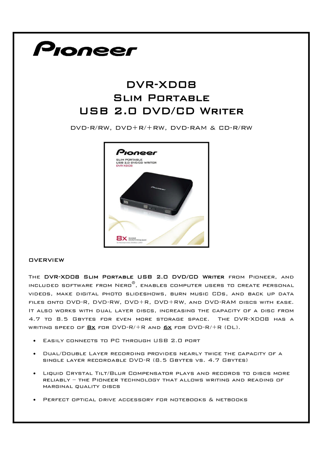 Pioneer DVR-XD08 manual Slim Portable USB 2.0 DVD/CD Writer, Dvd-R/Rw, Dvd+R/+Rw, Dvd-Ram & Cd-R/Rw, Overview 