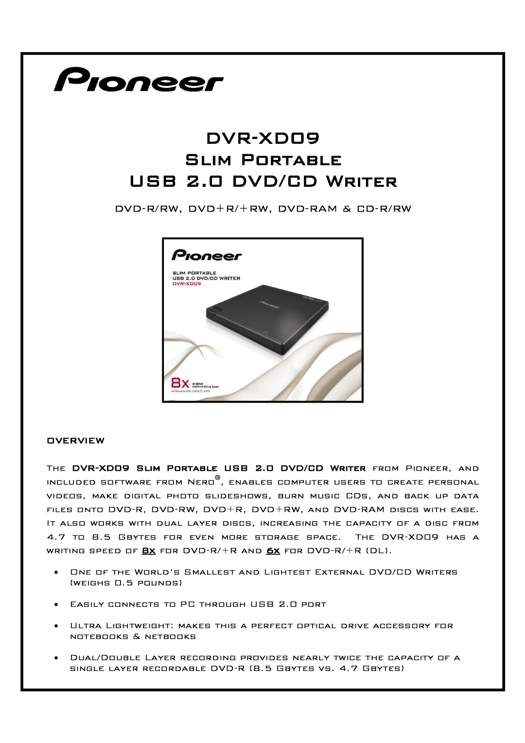 Pioneer manual DVR-XD09 Slim Portable USB 2.0 DVD/CD Writer, Dvd-R/Rw, Dvd+R/+Rw, Dvd-Ram & Cd-R/Rw 