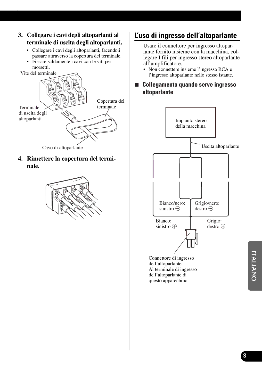 Pioneer GM-X354 owner manual Rimettere la copertura del termi- nale, Collegamento quando serve ingresso altoparlante 