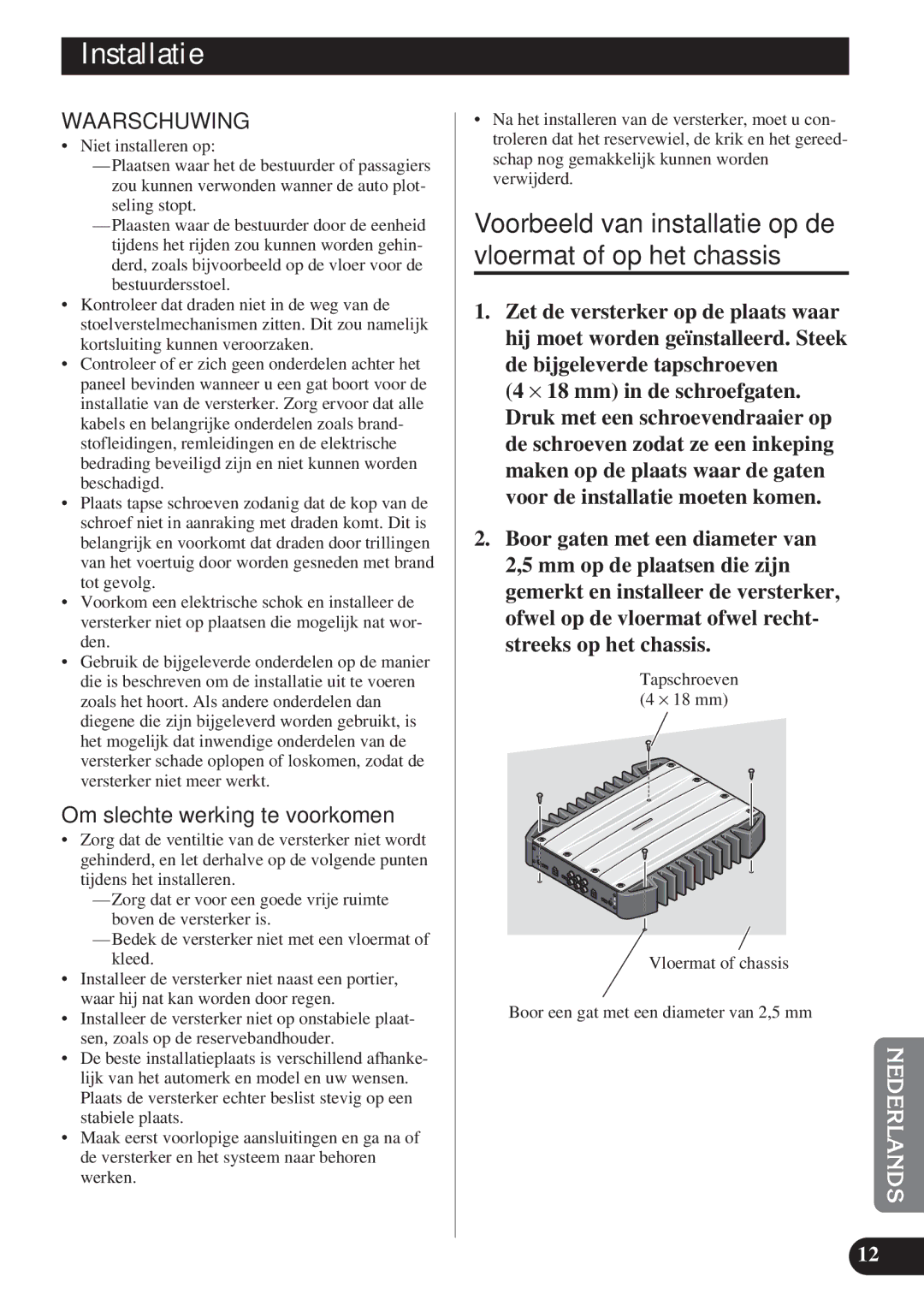 Pioneer GM-X574 Installatie, Om slechte werking te voorkomen, Voorbeeld van installatie op de vloermat of op het chassis 