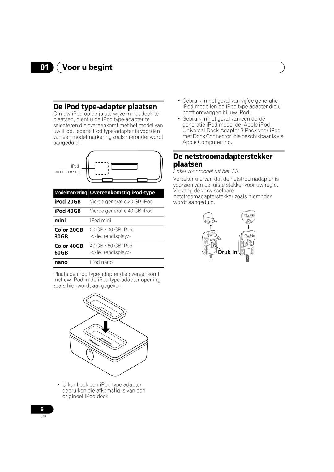 Pioneer IDK-01 manual Voor u begint De iPod type-adapter plaatsen, De netstroomadapterstekker plaatsen, Druk 