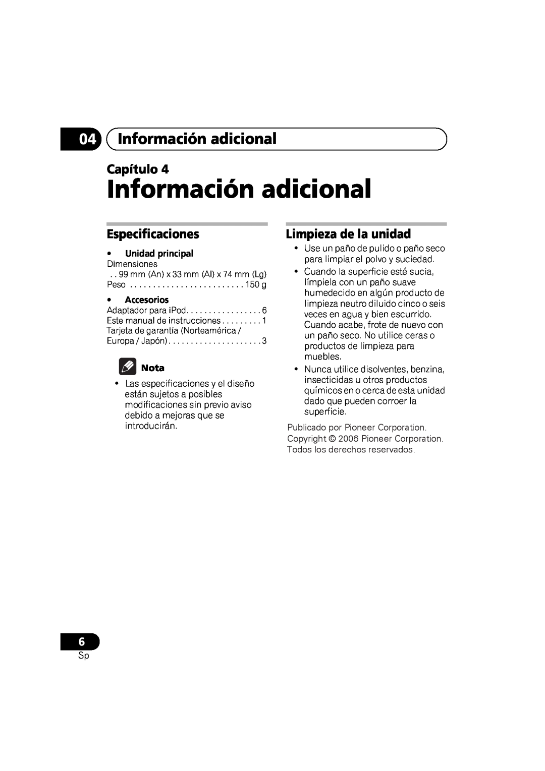 Pioneer IDK-80 manual Información adicional, Especificaciones, Limpieza de la unidad, Accesorios, Capítulo, Nota 