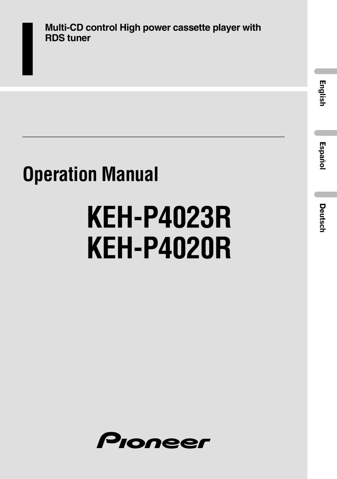 Pioneer operation manual KEH-P4023R KEH-P4020R, English Español Deutsch 