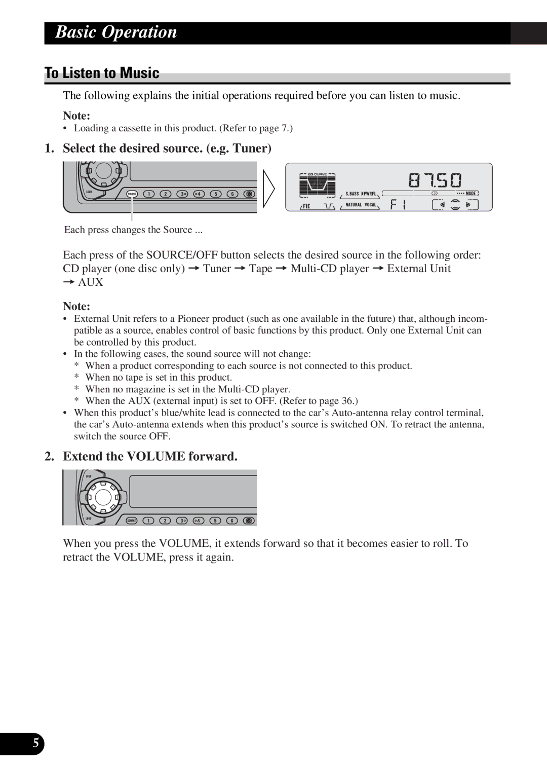 Pioneer KEH-P5950 Basic Operation, To Listen to Music, Select the desired source. e.g. Tuner, Extend the Volume forward 