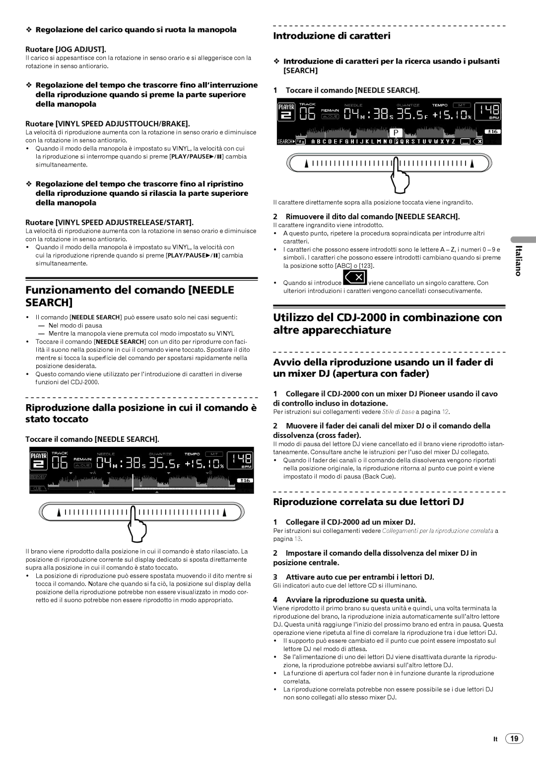 Pioneer CDJ-2000, Multi Player operating instructions Funzionamento del comando Needle Search, Introduzione di caratteri 