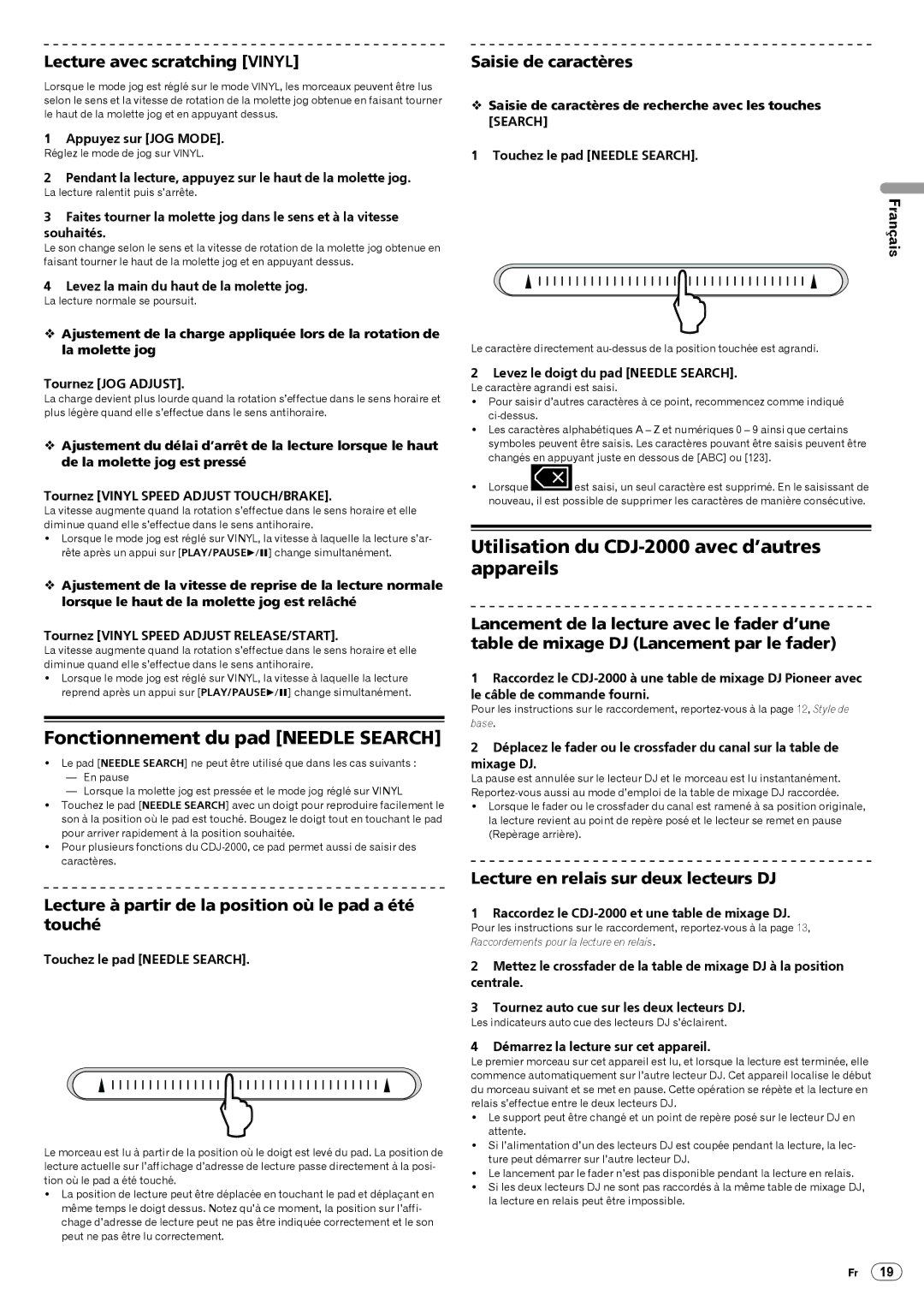 Pioneer Multi Player Fonctionnement du pad Needle Search, Utilisation du CDJ-2000 avec d’autres appareils 