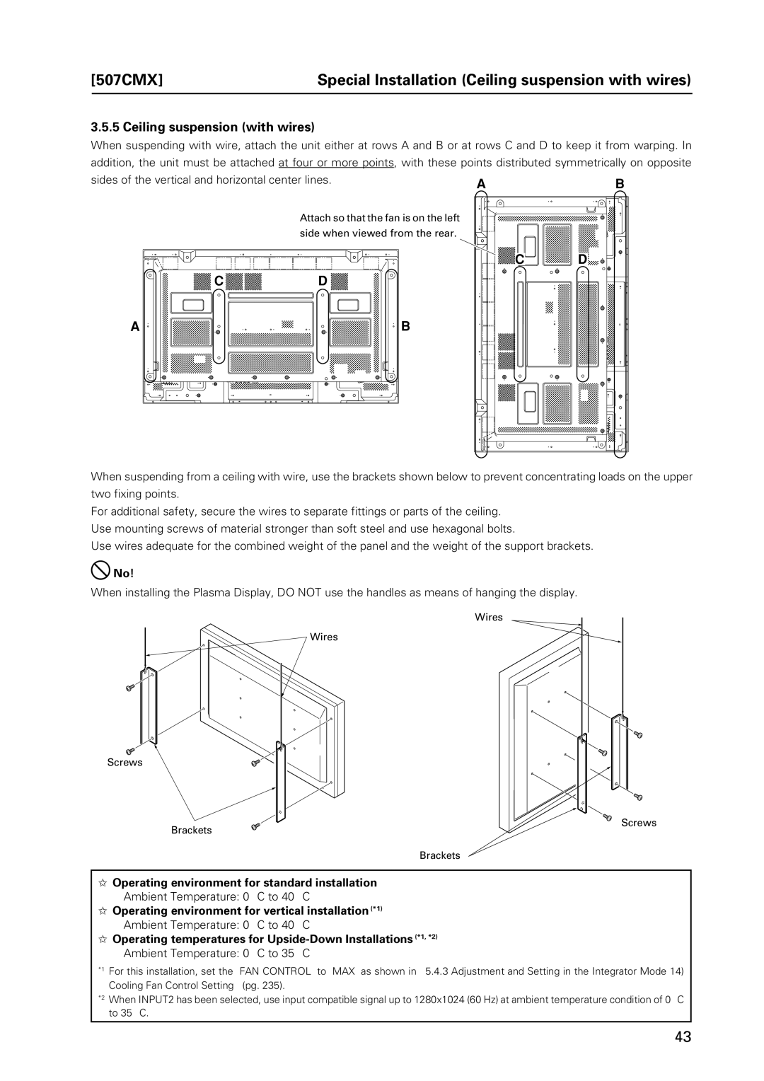 Pioneer PDP 427CMX 507CMXSpecial Installation Ceiling suspension with wires, Ambient Temperature 0 C to 40 C 