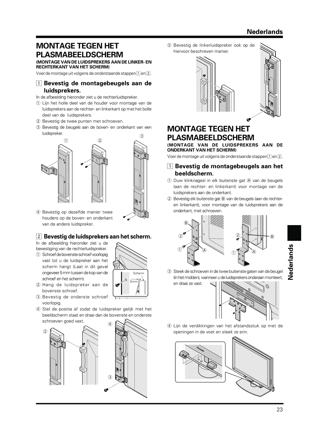 Pioneer PDP-S13-LR manual Montage Tegen HET Plasmabeeldscherm, Bevestig de montagebeugels aan de Luidsprekers 