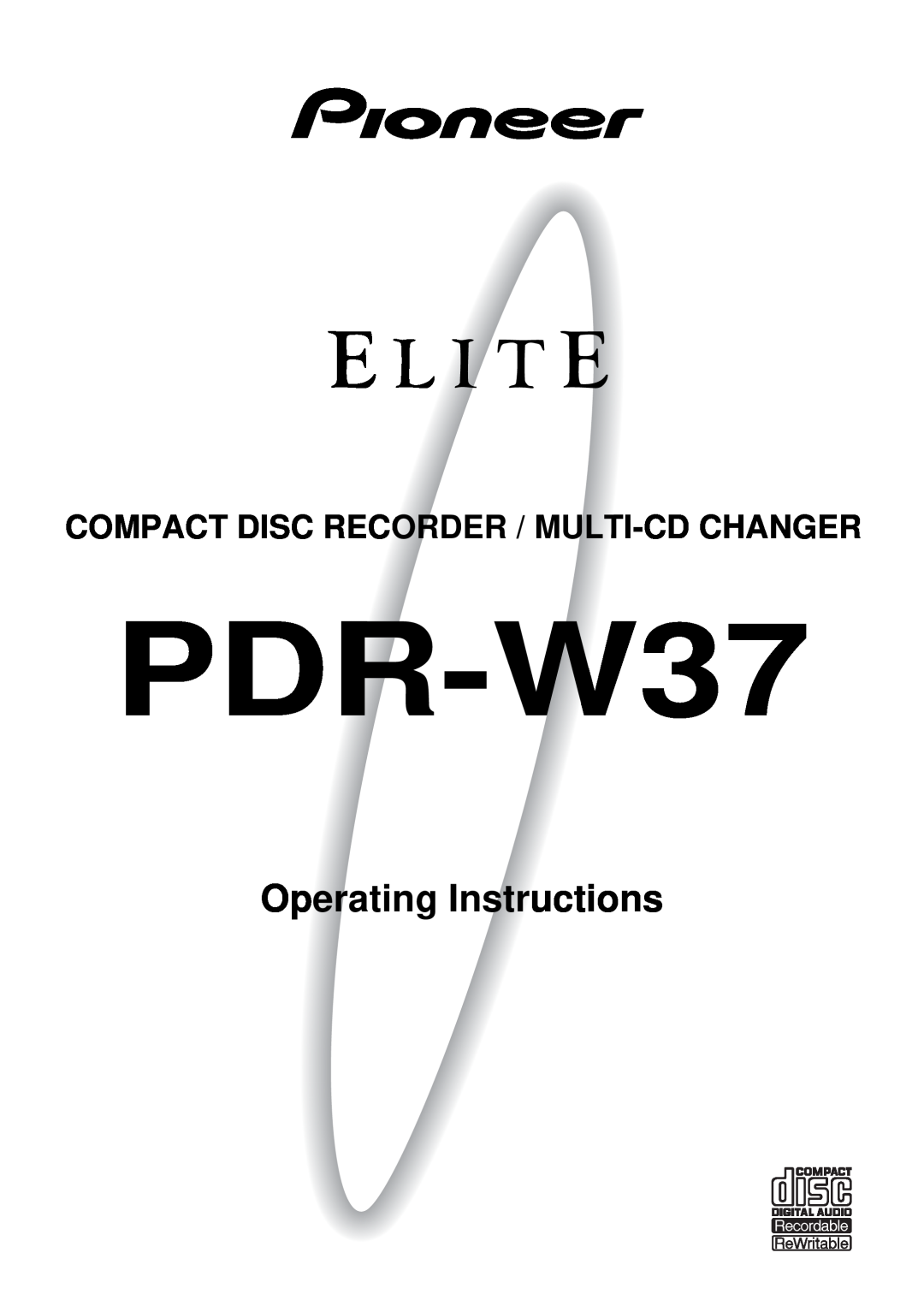 Pioneer PDR-W37 manual Operating Instructions, Compact Disc Recorder / Multi-Cdchanger 