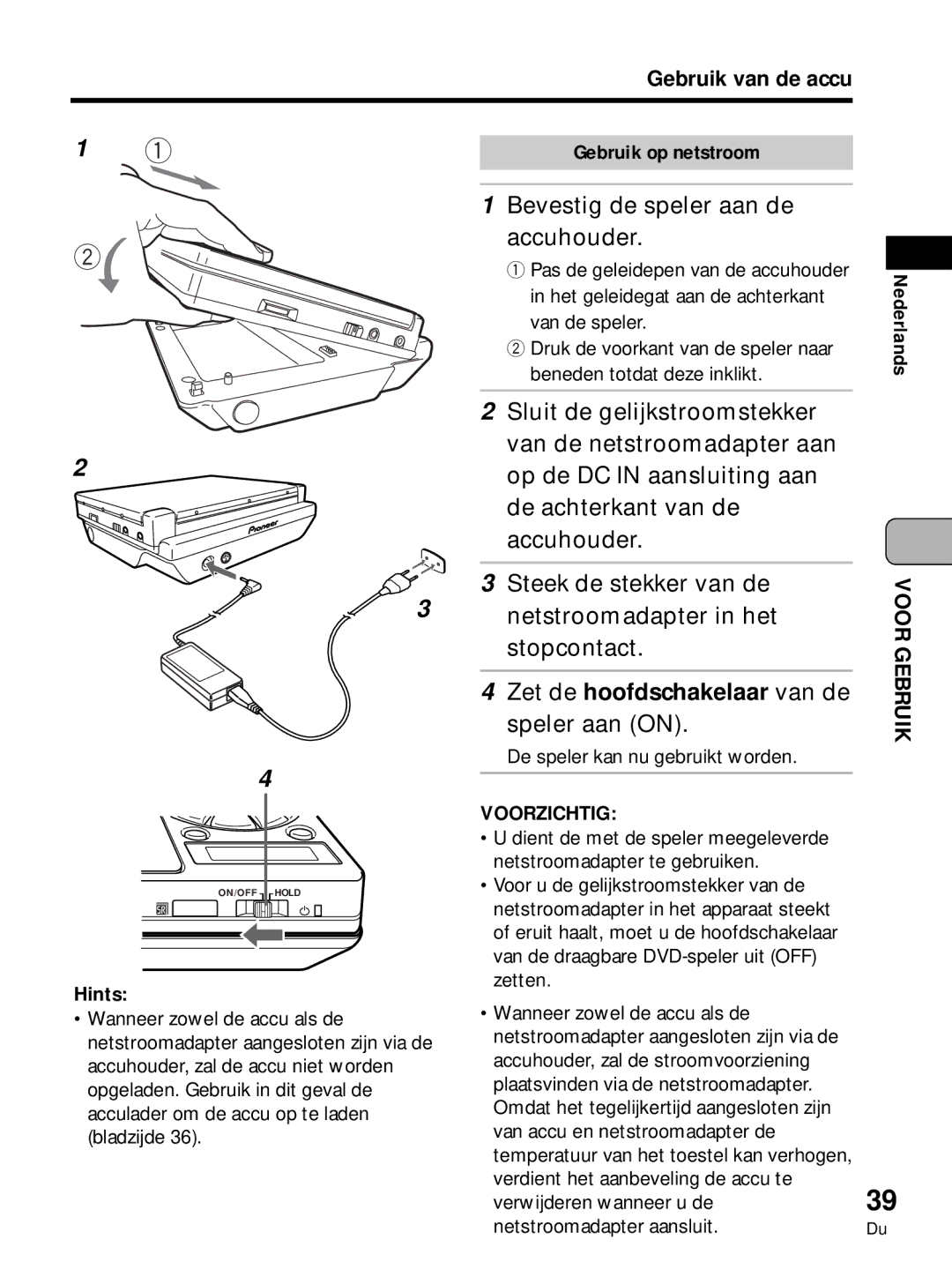 Pioneer PDV-LC10 Zet de hoofdschakelaar van de, Speler aan on, Gebruik op netstroom, De speler kan nu gebruikt worden 