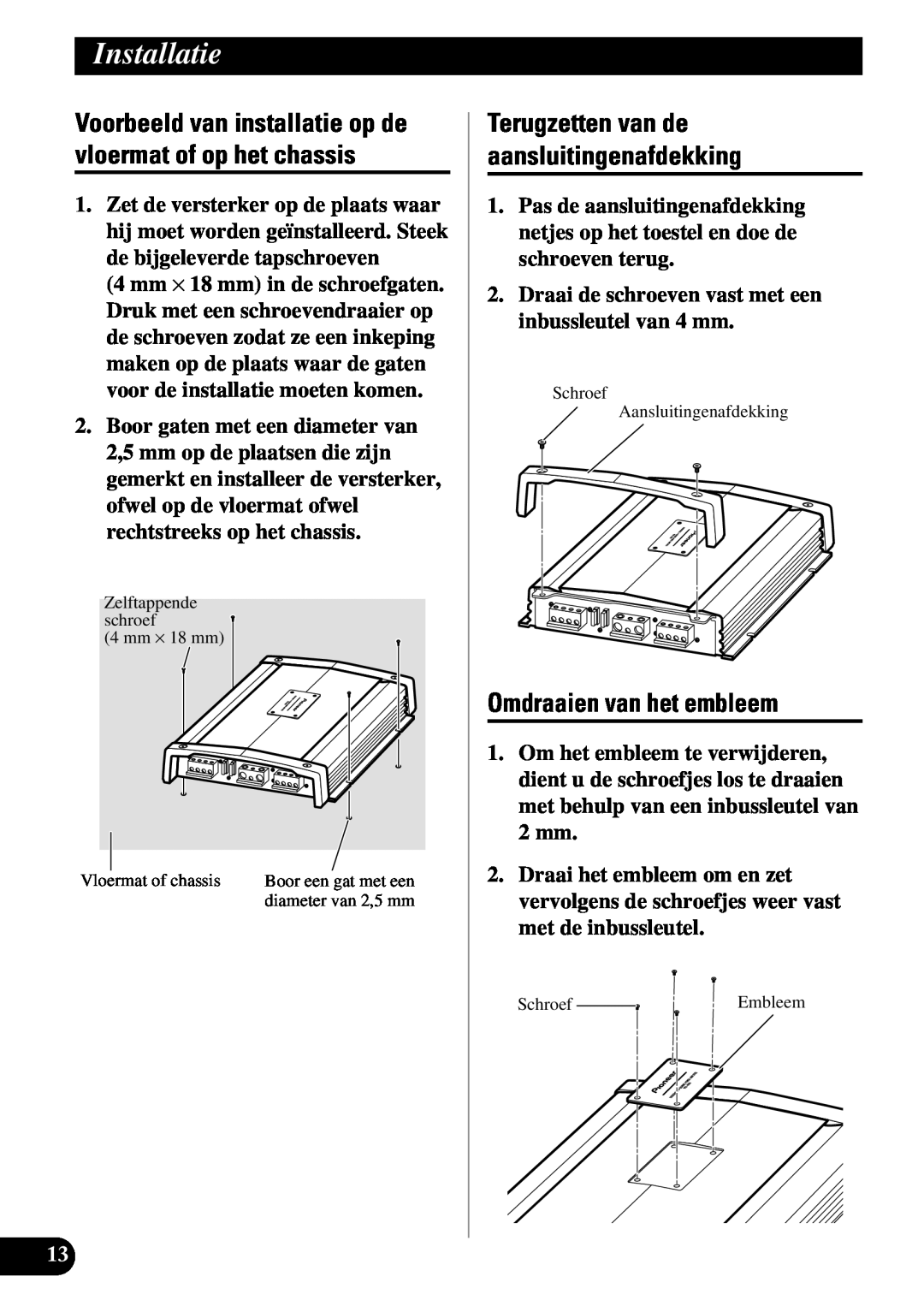 Pioneer PRS-A900 owner manual Omdraaien van het embleem, Terugzetten van de aansluitingenafdekking, Installatie 