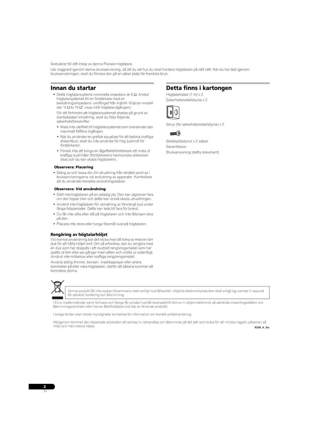 Pioneer S-31B-LR-QL manual Innan du startar, Detta finns i kartongen, Rengöring av högtalarhöljet, Observera Placering 