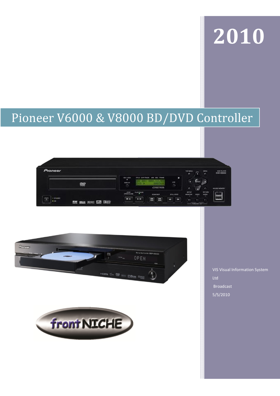 Pioneer manual VIS Visual Information System, Broadcast 5/5/2010, Pioneer V6000 & V8000 BD/DVD Controller 
