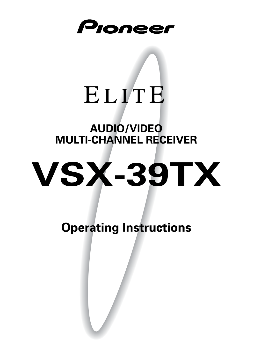 Pioneer VSX-39TX manual Operating Instructions, Audio/Video Multi-Channelreceiver 