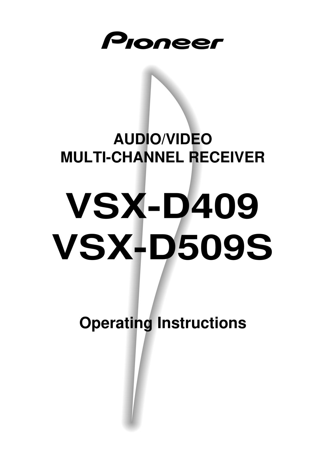 Pioneer manual VSX-D409 VSX-D509S, Operating Instructions, Audio/Video Multi-Channelreceiver 