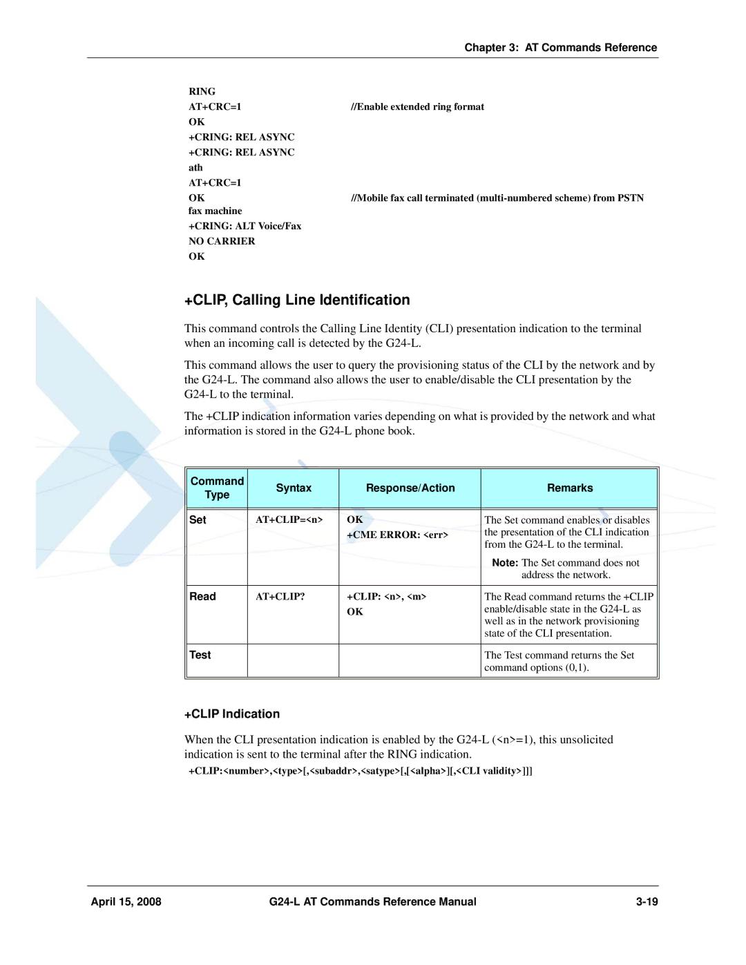 PIONEERPOS G24-L +CLIP, Calling Line Identification, +CLIP Indication, Command Syntax Response/Action Remarks Type Set 