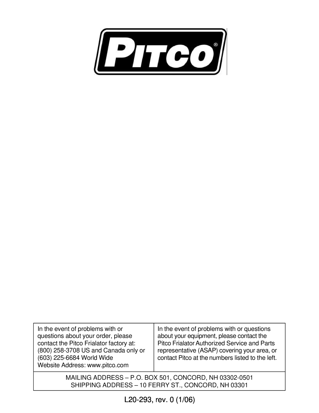 Pitco Frialator operation manual L20-293, rev. 0 1/06, 800 258-3708 US and Canada only or 603 225-6684 World Wide 