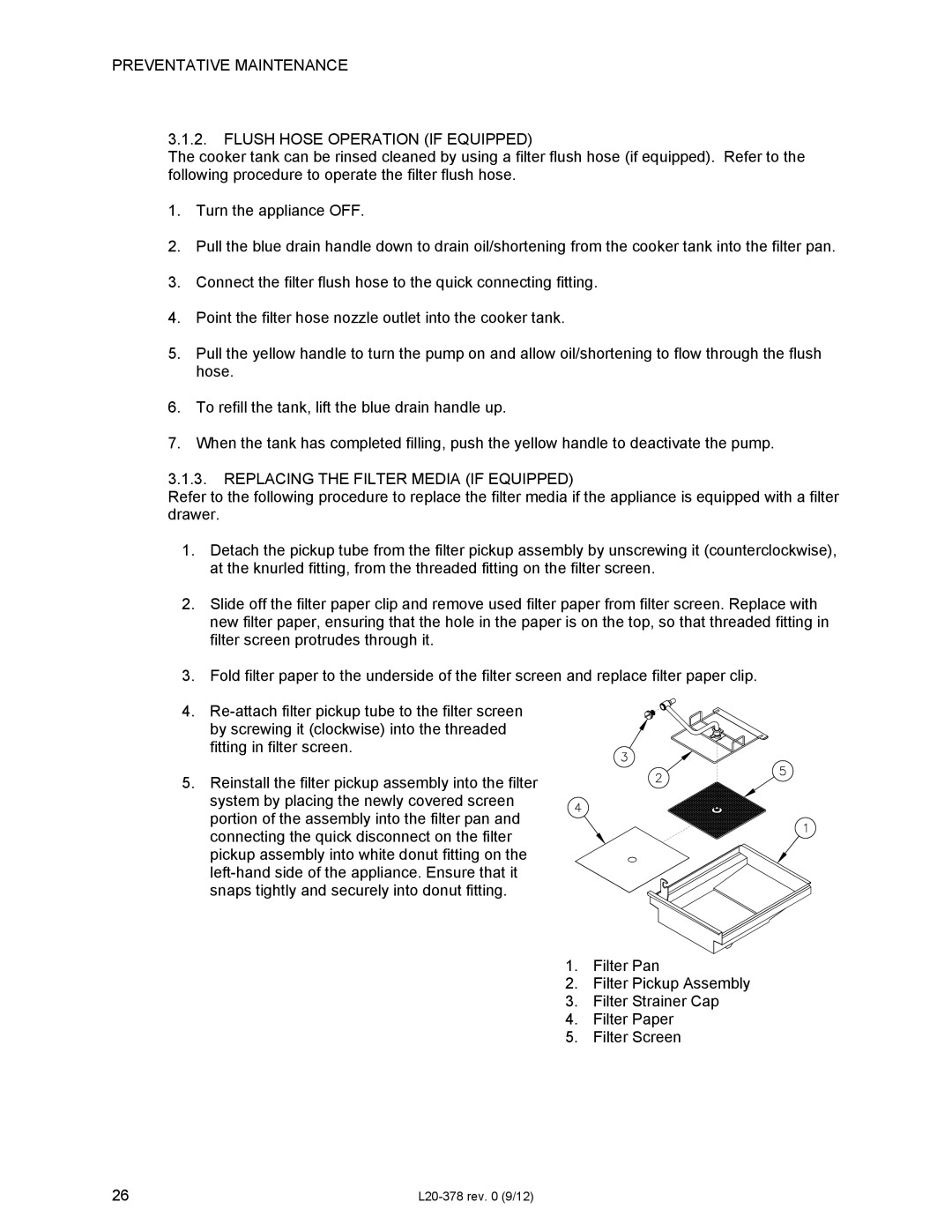 Pitco Frialator L20-378 Preventative Maintenance Flush Hose Operation if Equipped, Replacing the Filter Media if Equipped 