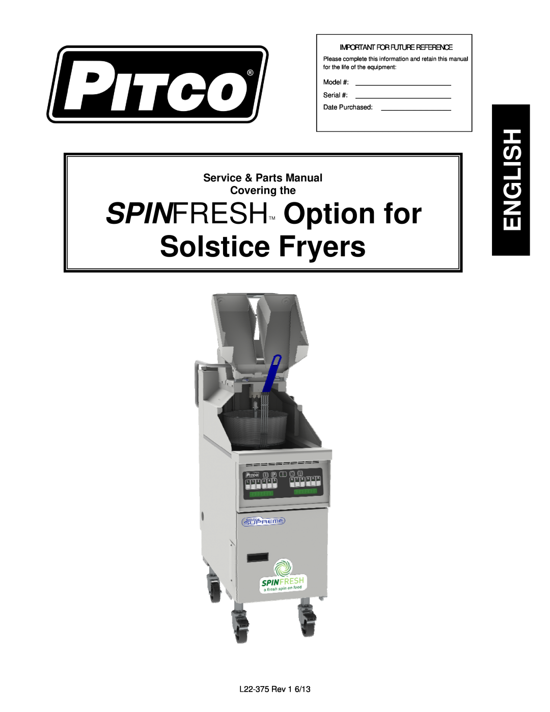 Pitco Frialator L22-375 Rev 1 6/13 manual SPINFRESHTM Option for Solstice Fryers, English, Important For Future Reference 