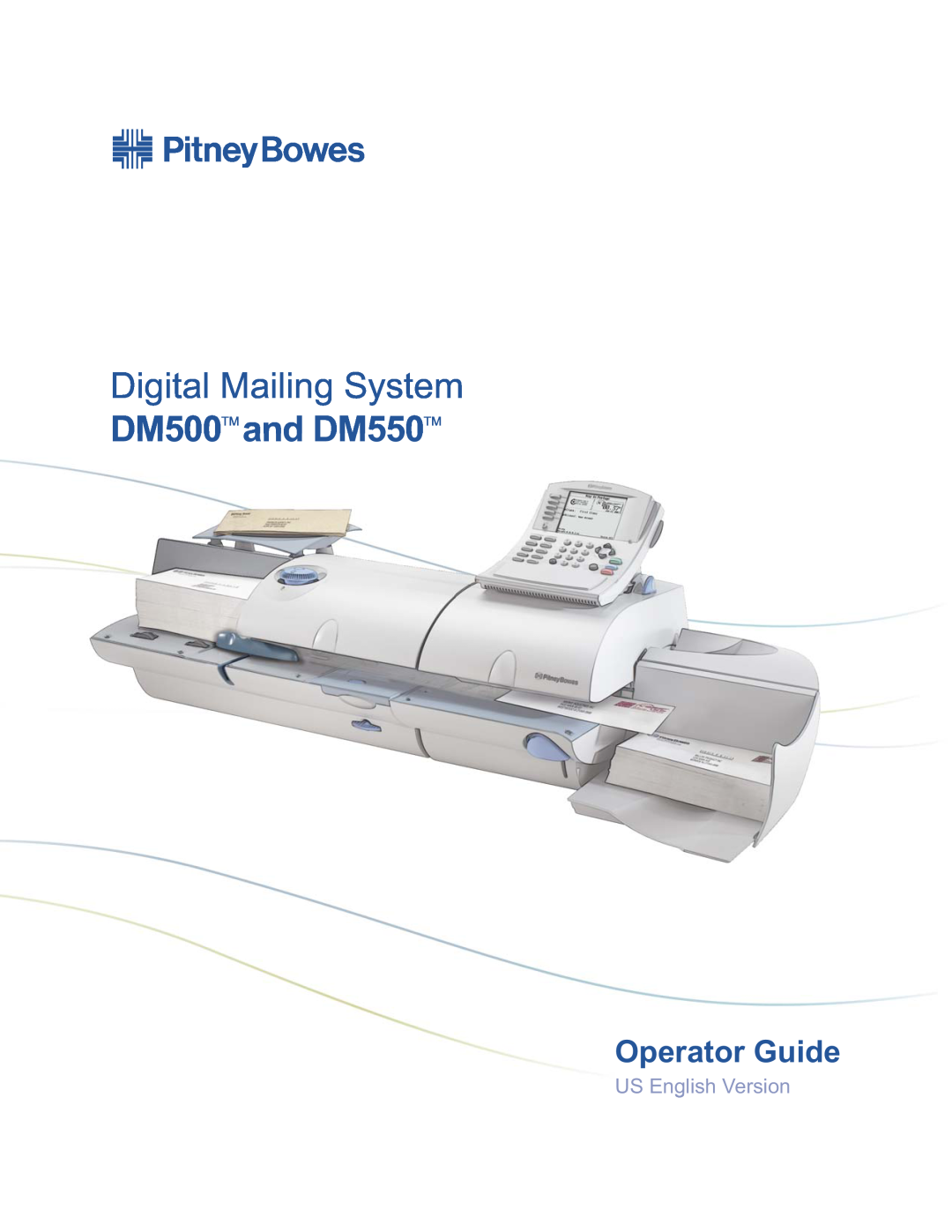 Pitney Bowes manual Digital Mailing System, DM500TMand DM550TM, Operator Guide, US English Version 