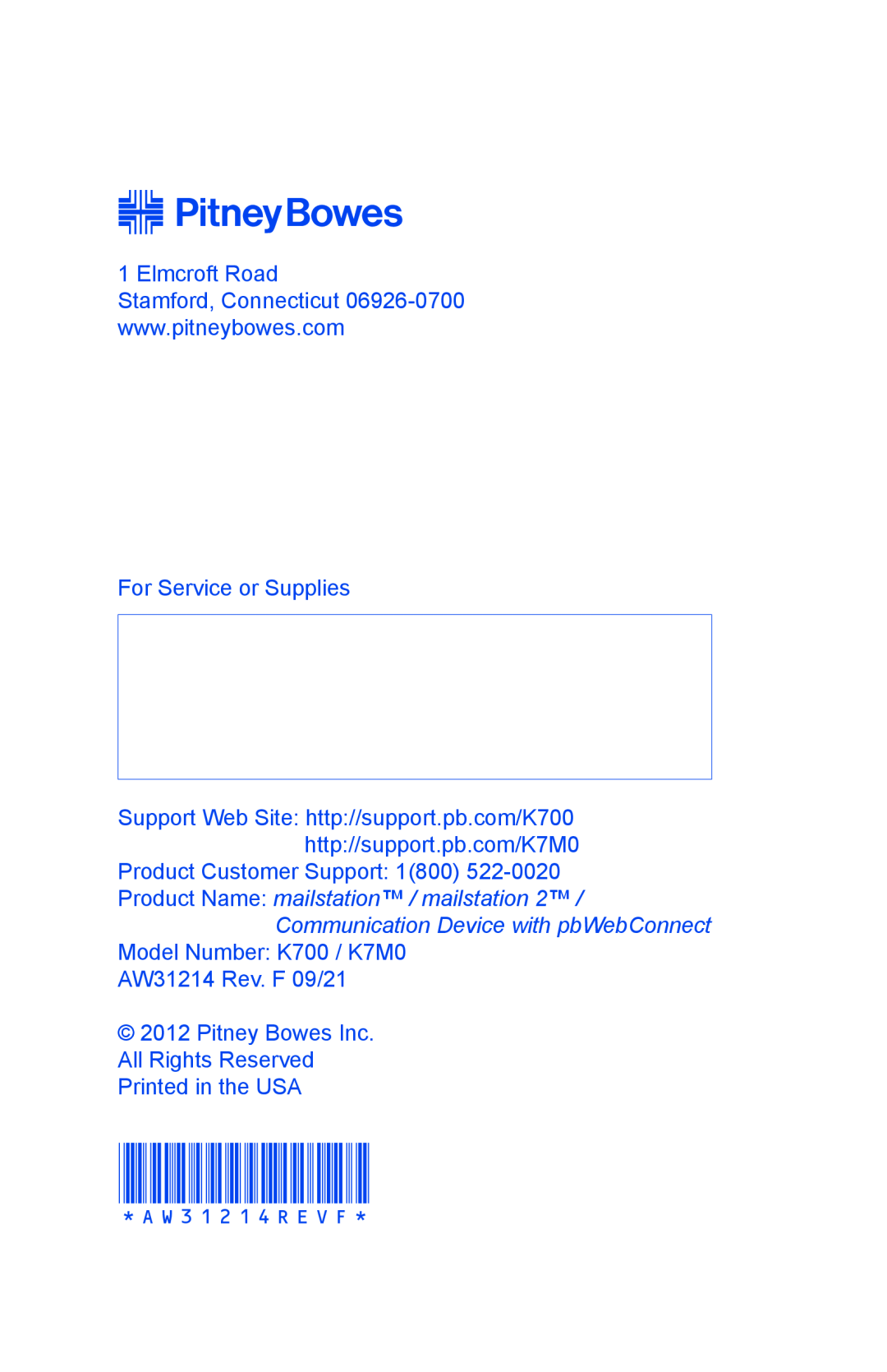 Pitney Bowes K700. K7M0 manual Elmcroft Road, For Service or Supplies, Product Customer Support 1800, AW31214REVF 