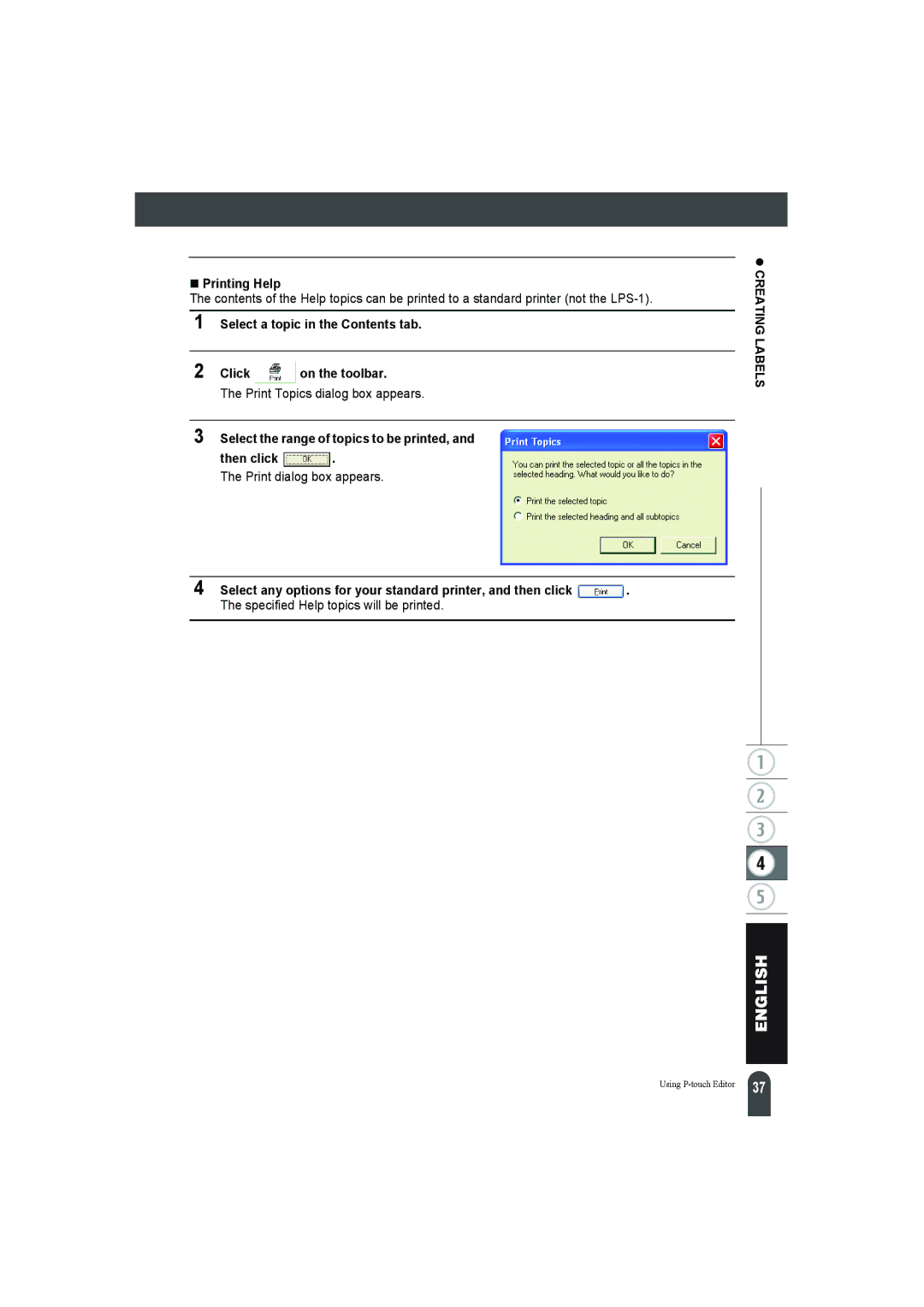 Pitney Bowes LPS-1 „ Printing Help, Select a topic in the Contents tab Click on the toolbar, Print dialog box appears 