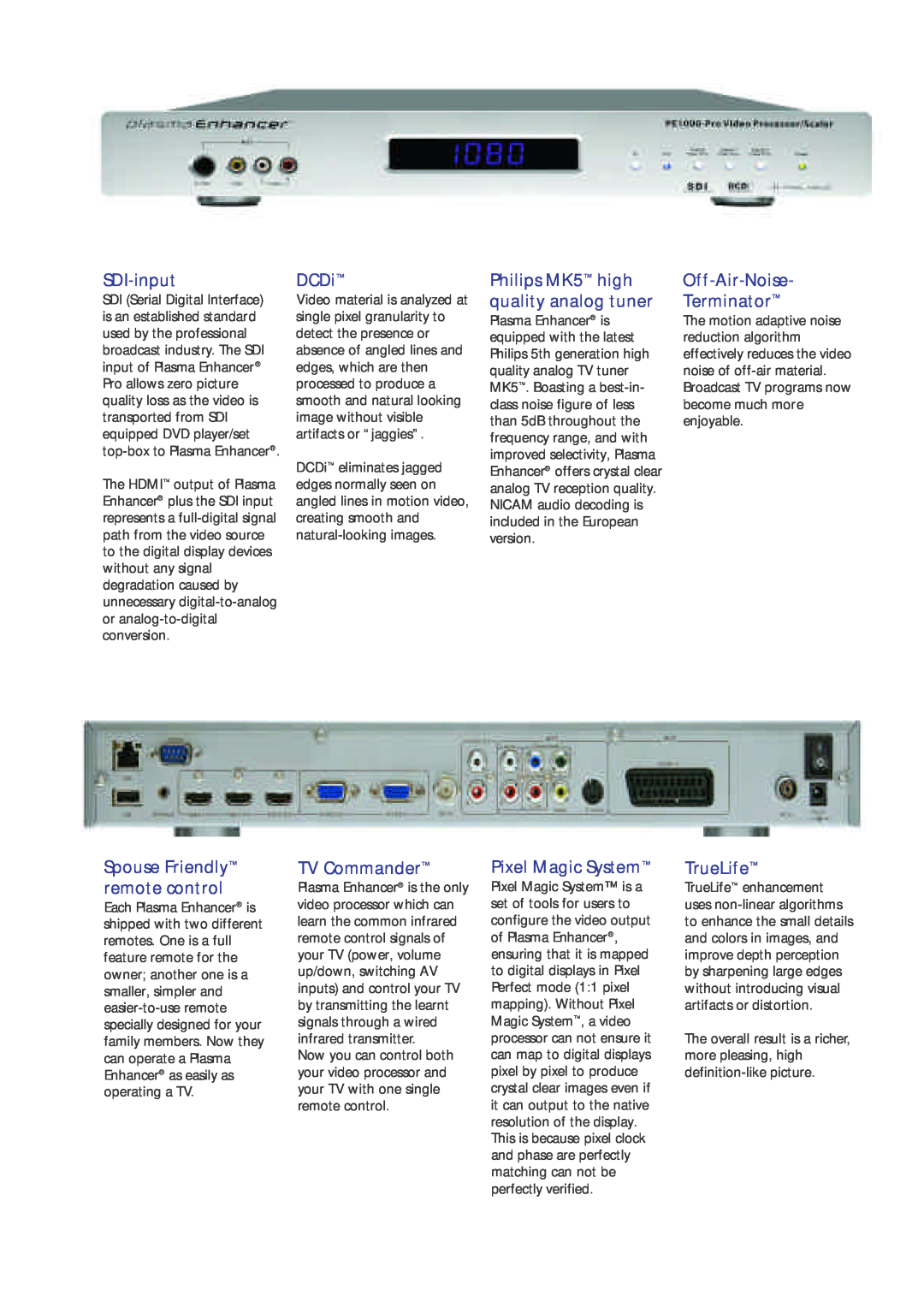 Pixel Magic Systems PE 1000 Pro SDI-input, DCDi, Philips MK5 high quality analog tuner, Off-Air-Noise Terminator, TrueLife 