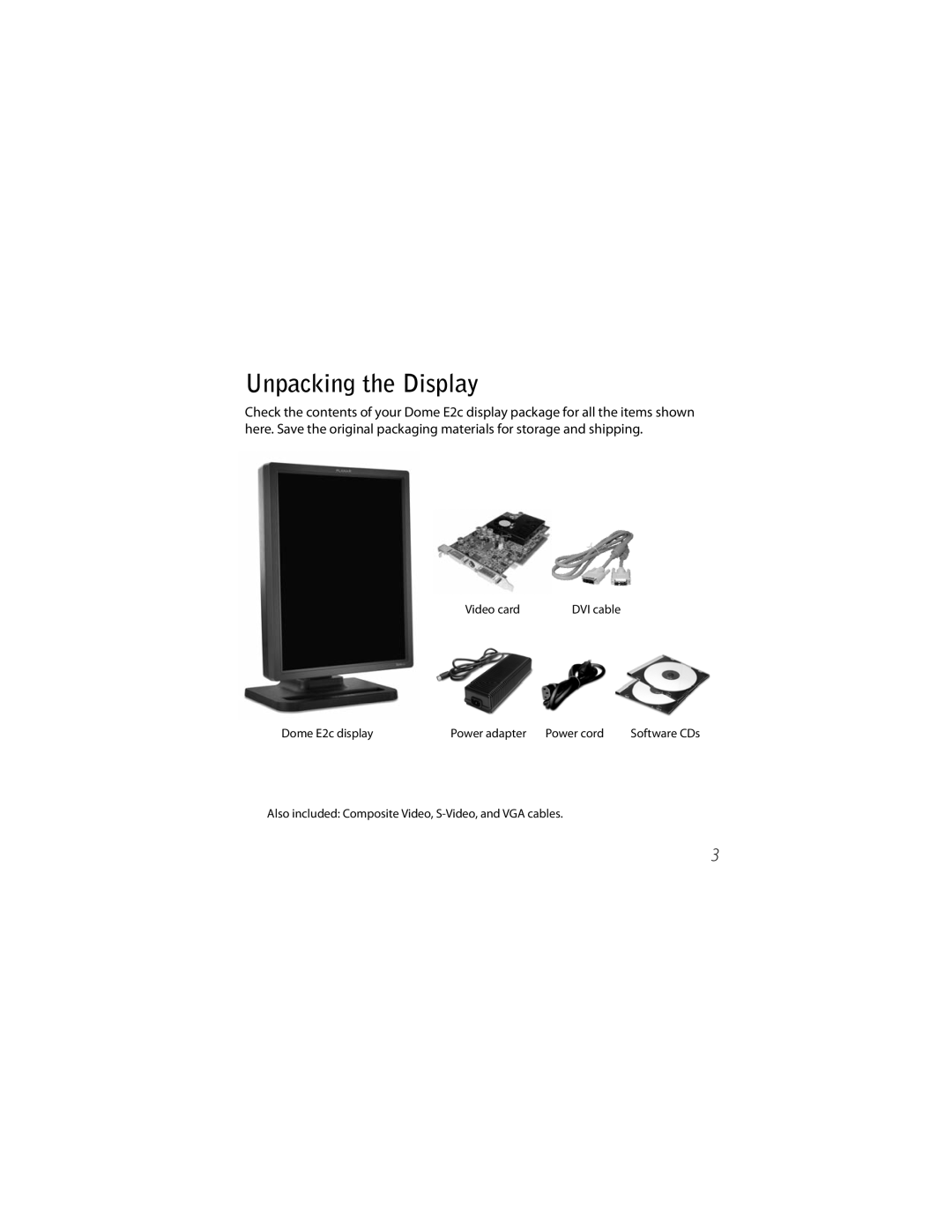 Planar manual Unpacking the Display, Video card, Dome E2c display, Power adapter Power cord, DVI cable, Software CDs 