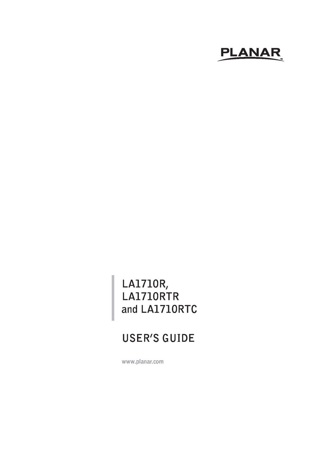 Planar manual User’S Guide, LA1710RTR and LA1710RTC 
