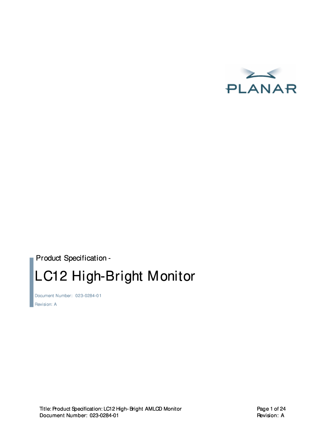 Planar manual LC12 High-Bright Monitor, Product Specification, Page 1 of, Document Number Revision A 