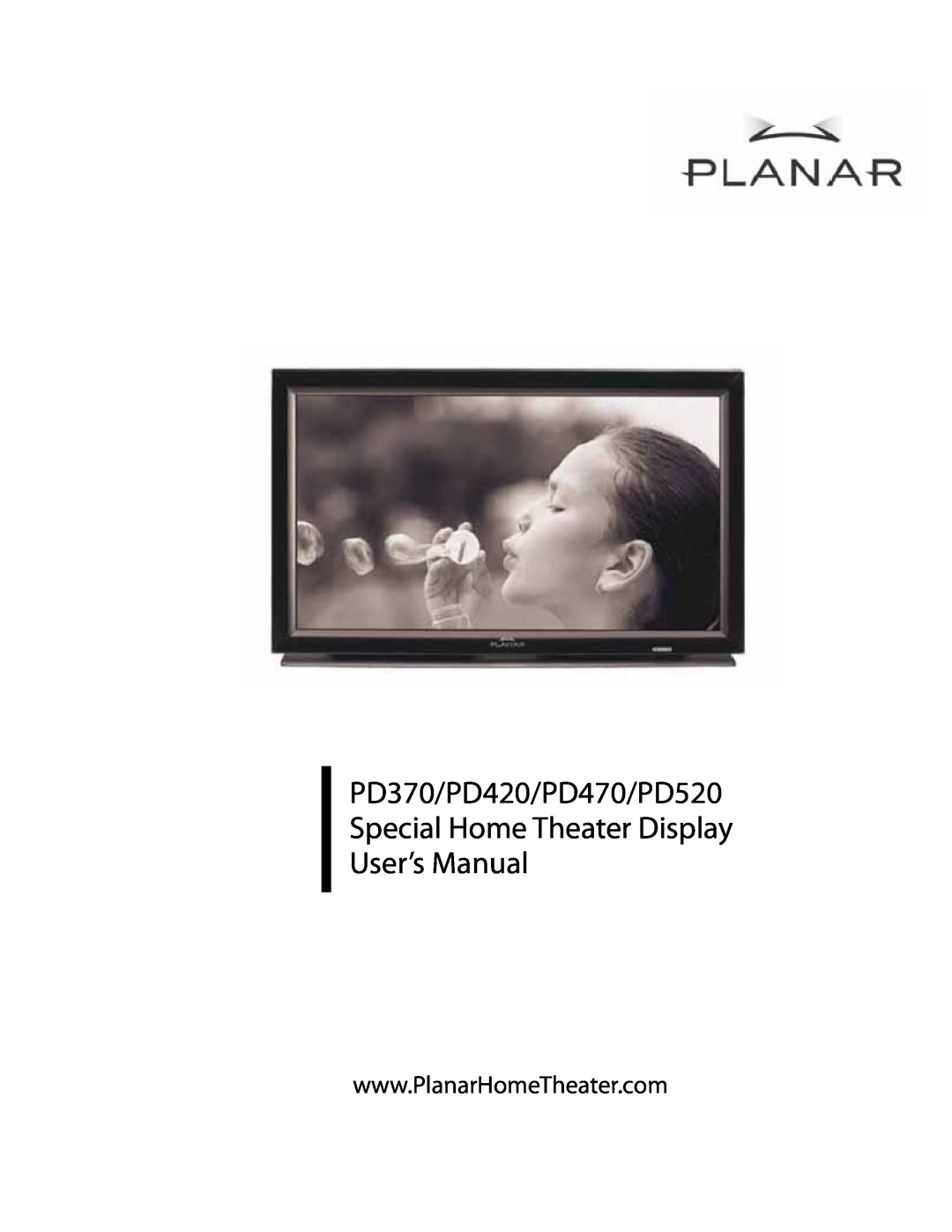 Planar user manual PD370/PD420/PD470/PD520 Special Home Theater Display User’s Manual 