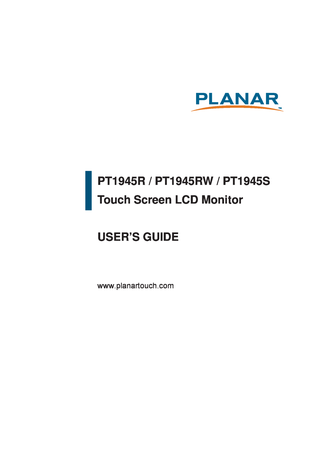 Planar manual PT1945R / PT1945RW / PT1945S Touch Screen LCD Monitor USER’S GUIDE 