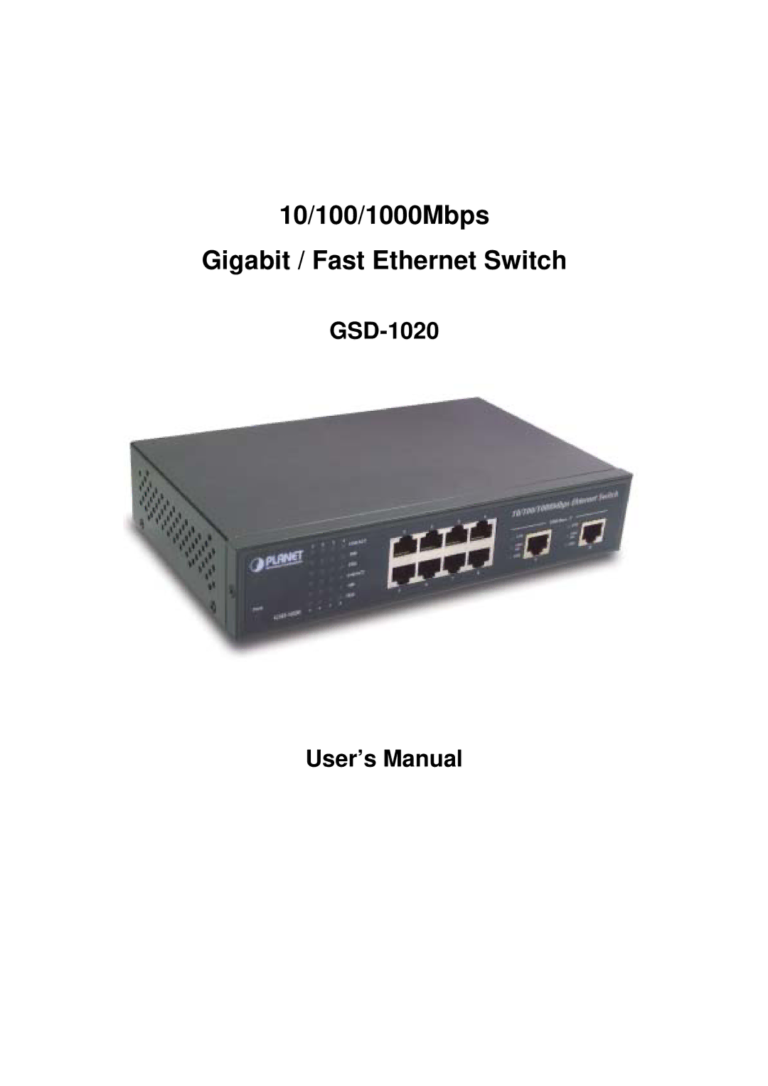 Planet Technology GSD-1020 user manual 10/100/1000Mbps Gigabit / Fast Ethernet Switch 